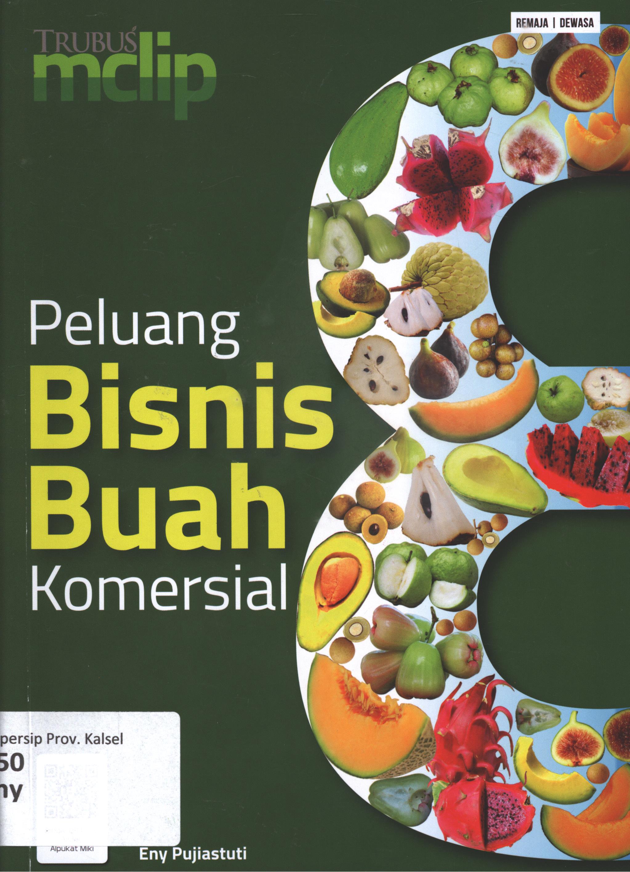 Cover Peluang bisnis 8 buah komersial / Eny pujiastuti ; penyunting, Rosy Nur Apriyanti, desain cover, Antonius Riyadi, artistika, Antonius Riyadi, Edi Amd, dan Budi Putra Kharisma, ilustrator, Bahruddin