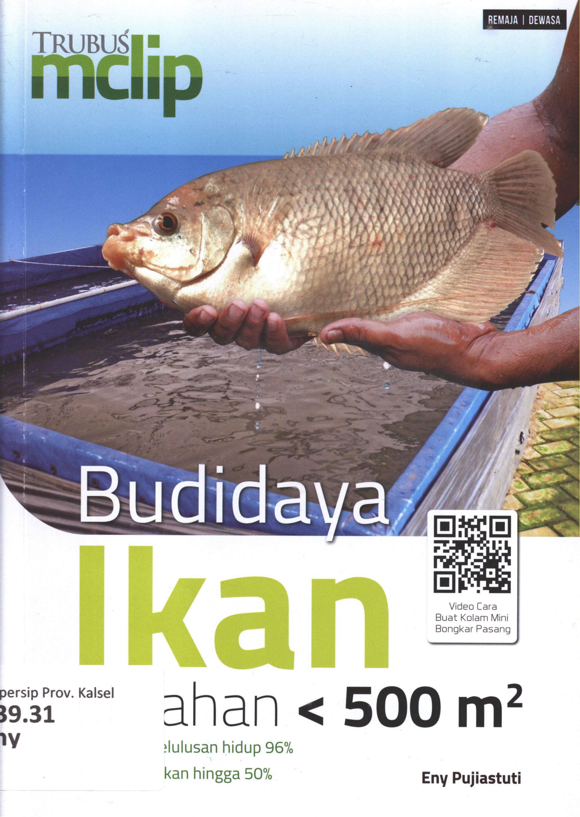 Cover Budidaya ikan di lahan <500 m2 / Eny pujiastuti ; penyunting, Rosy Nur Apriyanti, desain cover, Antonius Riyadi, artistika, Antonius Riyadi, Edi Amd, dan Budi Putra Kharisma, ilustrator, Bahruddin