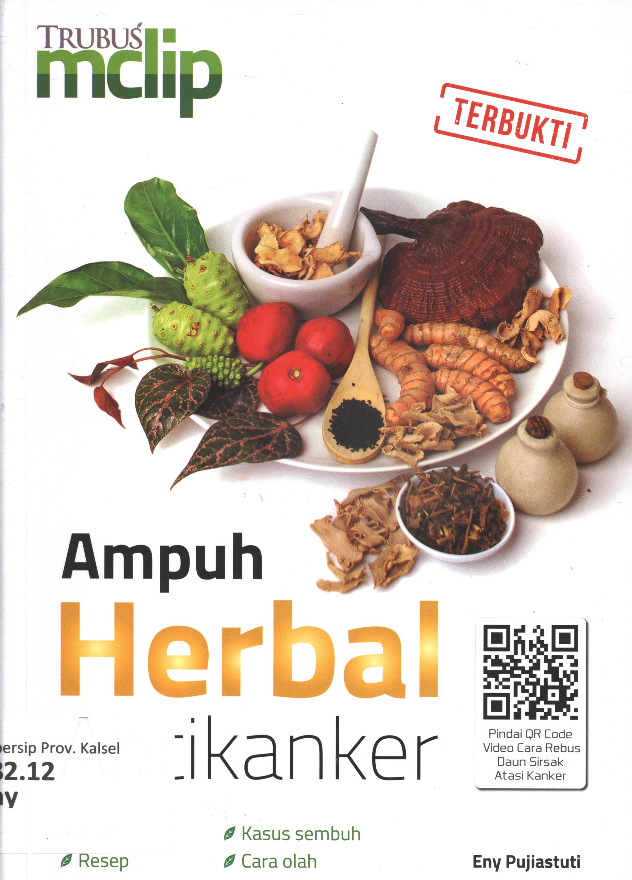 Cover Ampuh herbal antikanker / Eny pujiastuti ; penyunting, Rosy Nur Apriyanti, desain cover, Antonius Riyadi, artistika, Antonius Riyadi, Edi Amd, dan Budi Putra Kharisma, ilustrator, Bahruddin