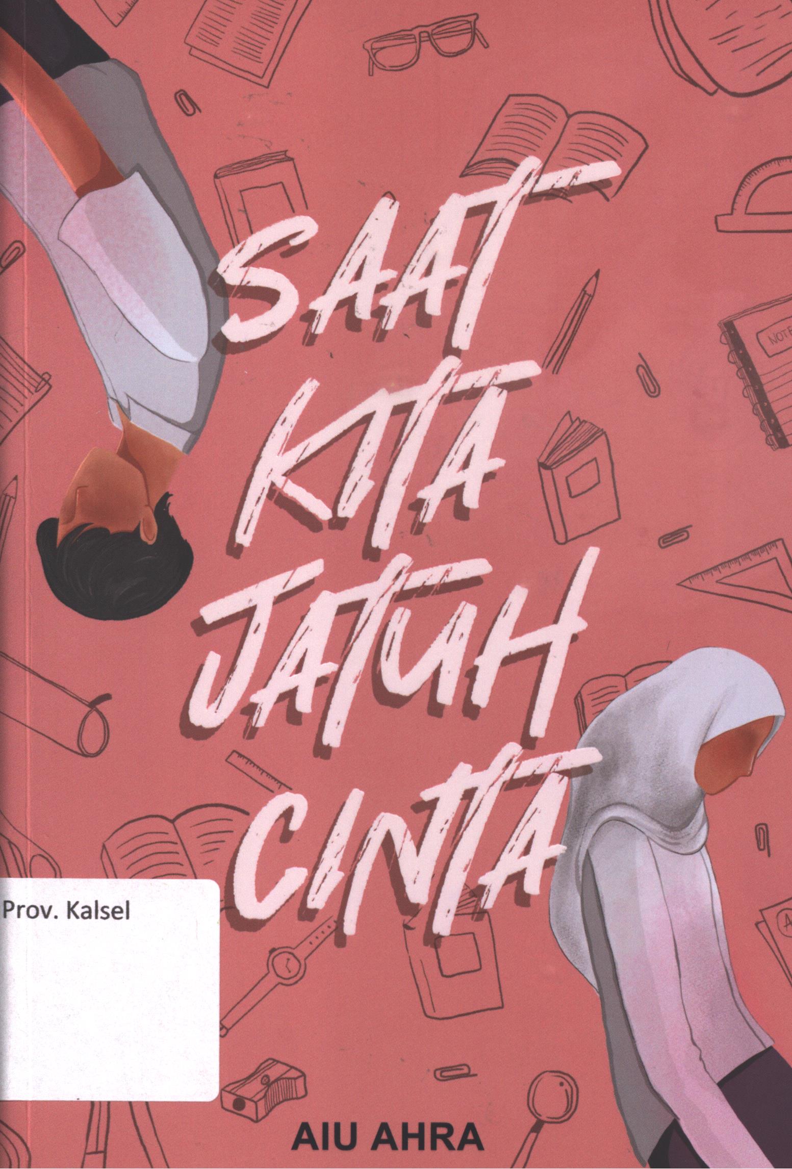 Cover Saat kita jatuh cinta / Aiu Ahra ; editor, Triana Rahmawati, desain cover, Resoluzy Medika