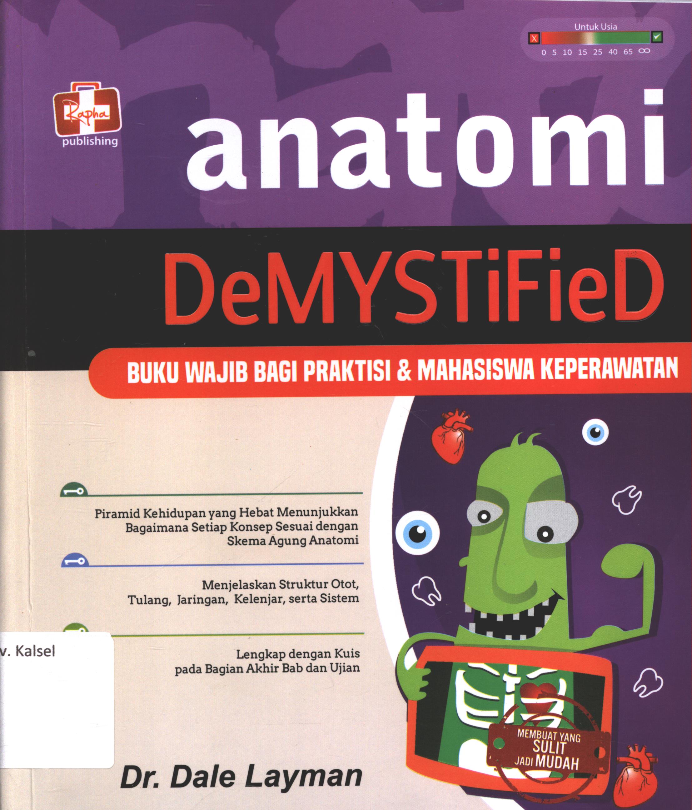 Cover Anatomi DeMYSTiFied / Dr. Dale Layman ; penerjemah, Erri Yaanuar ABS.,S.Kep., Ns. ; editor, Ratih Indah Utami ; setting, Virgo Napitupulu ; modifikasi cover, Dany Nofiyanto ; korektor, Skolastika Cynthia