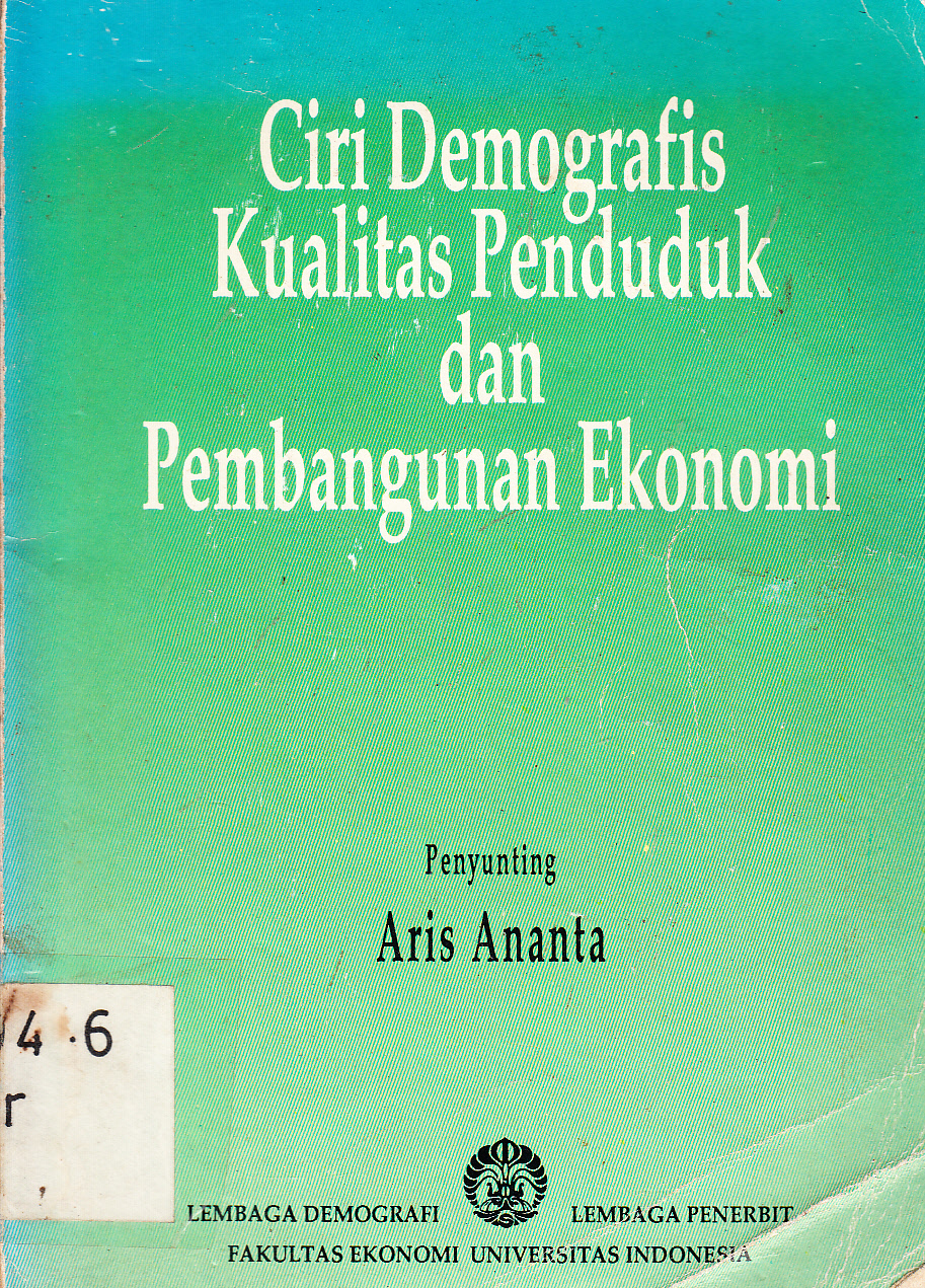 Cover Ciri demografis kualitas penduduk dan pembangunan ekonomi / penyunting, Aris Ananta
