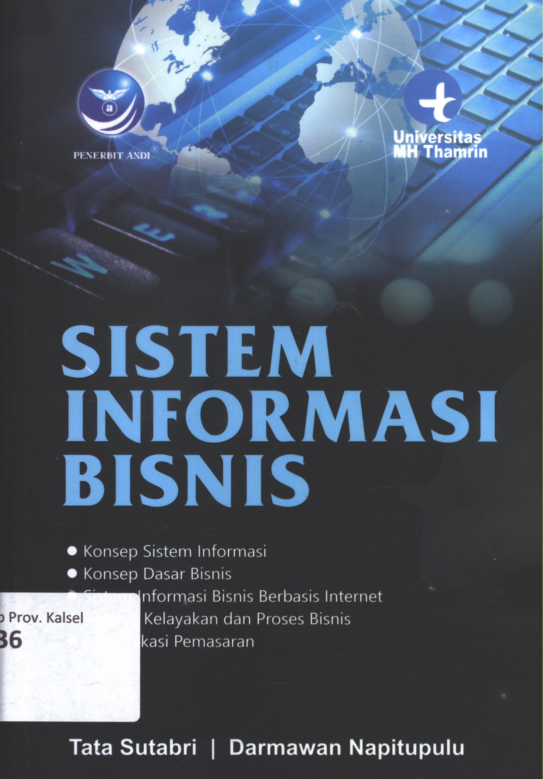 Cover Sistem informasi bisnis / Tata Sutabri, Darmawan Napitupulu ; editor, Putri Christian ; setter, Gerson Dullosa ; desain cover, Dany Nofiyanto ; korektor, Ferri Kristiyanto