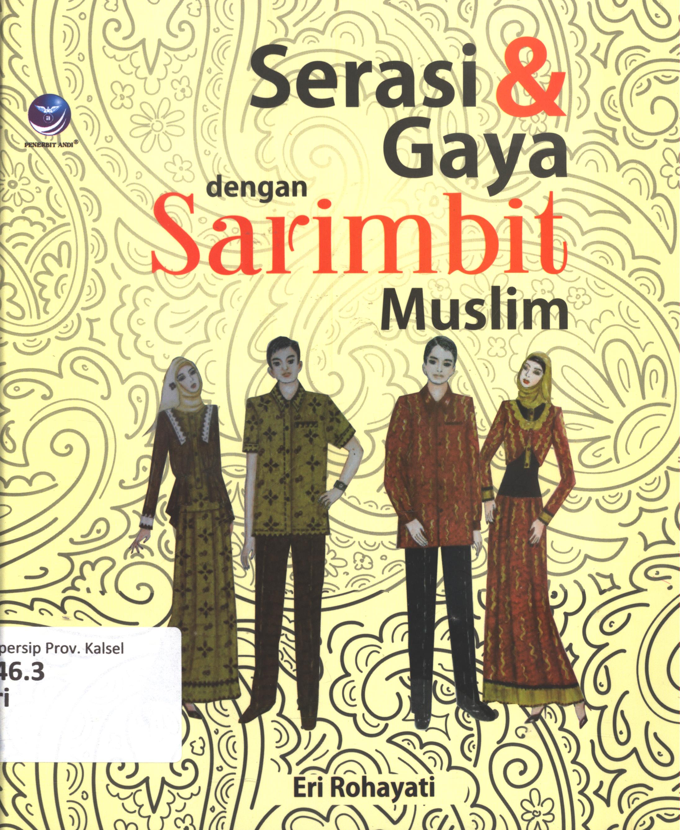 Cover Serasi dan gaya dengan serimbit muslim / Eri Rohayati ; editor, Th. Arie Prabawati ; setting, Vindya Puspasari R. ; desain cover, Andang ; korektor, Mutia