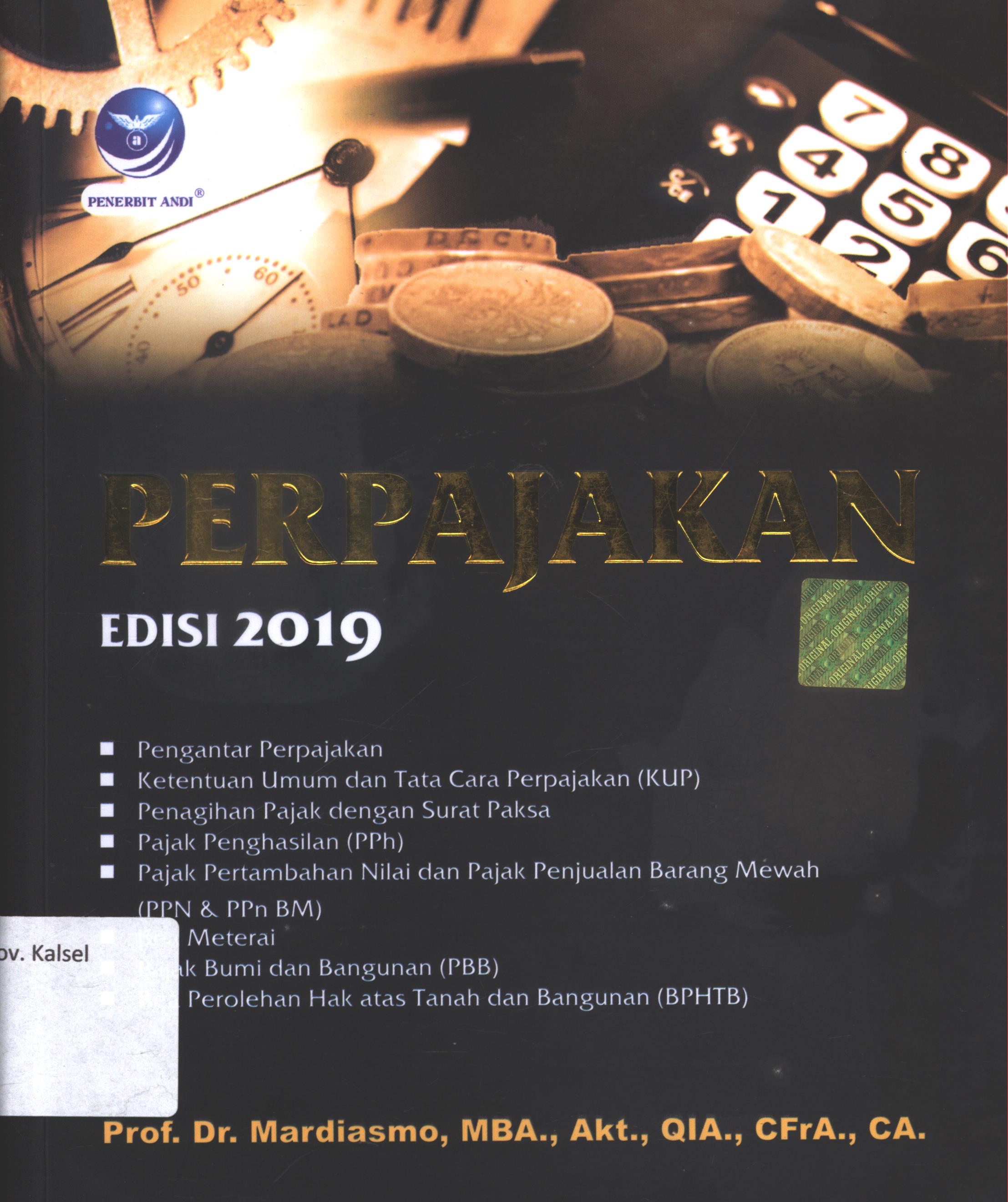 Cover Perpajakan edisi 2019 / Prof. Dr. Mardiasmo, MBA., Akt., QIA., CFrA., CA. editor, Dian Arum ; desain cover, Ofryj ; setter, Andika Sundoro Aji ; korektor, Gunawan Agung Waskito