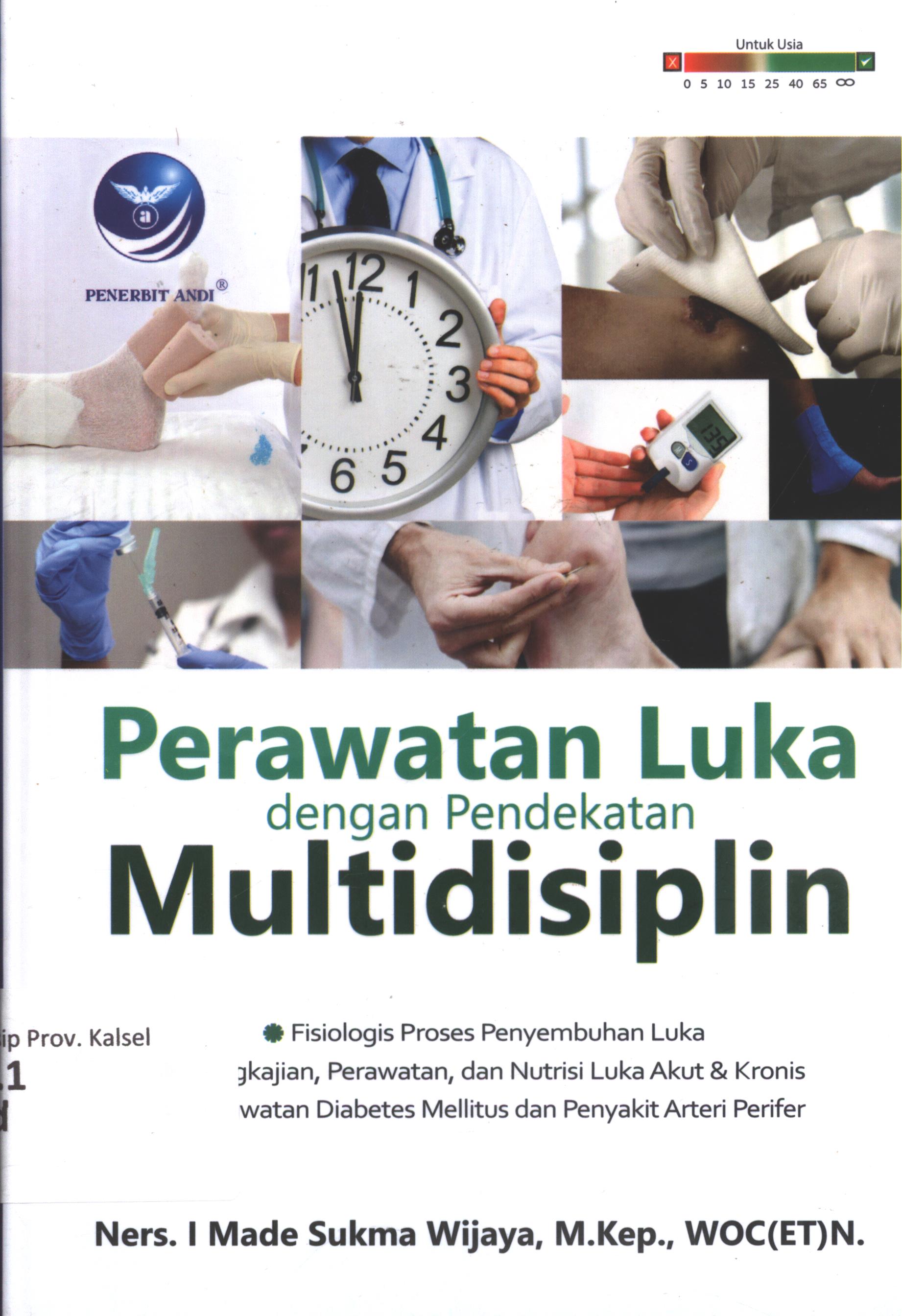 Cover Perawatan luka dengan pendekatan multidisiplin / I Made suka wijaya ; editor, Ratih Indah Utami