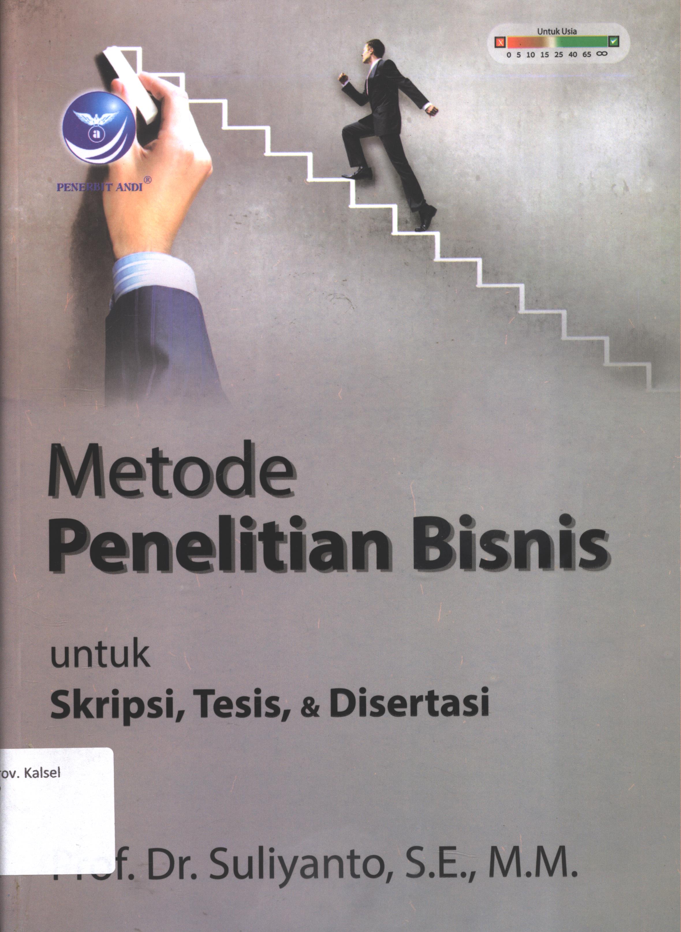 Cover Metode  penelitian bisnis untuk skripsi, tesiss, dan disertasi / Suliyanto ; editor, Aditya Christian