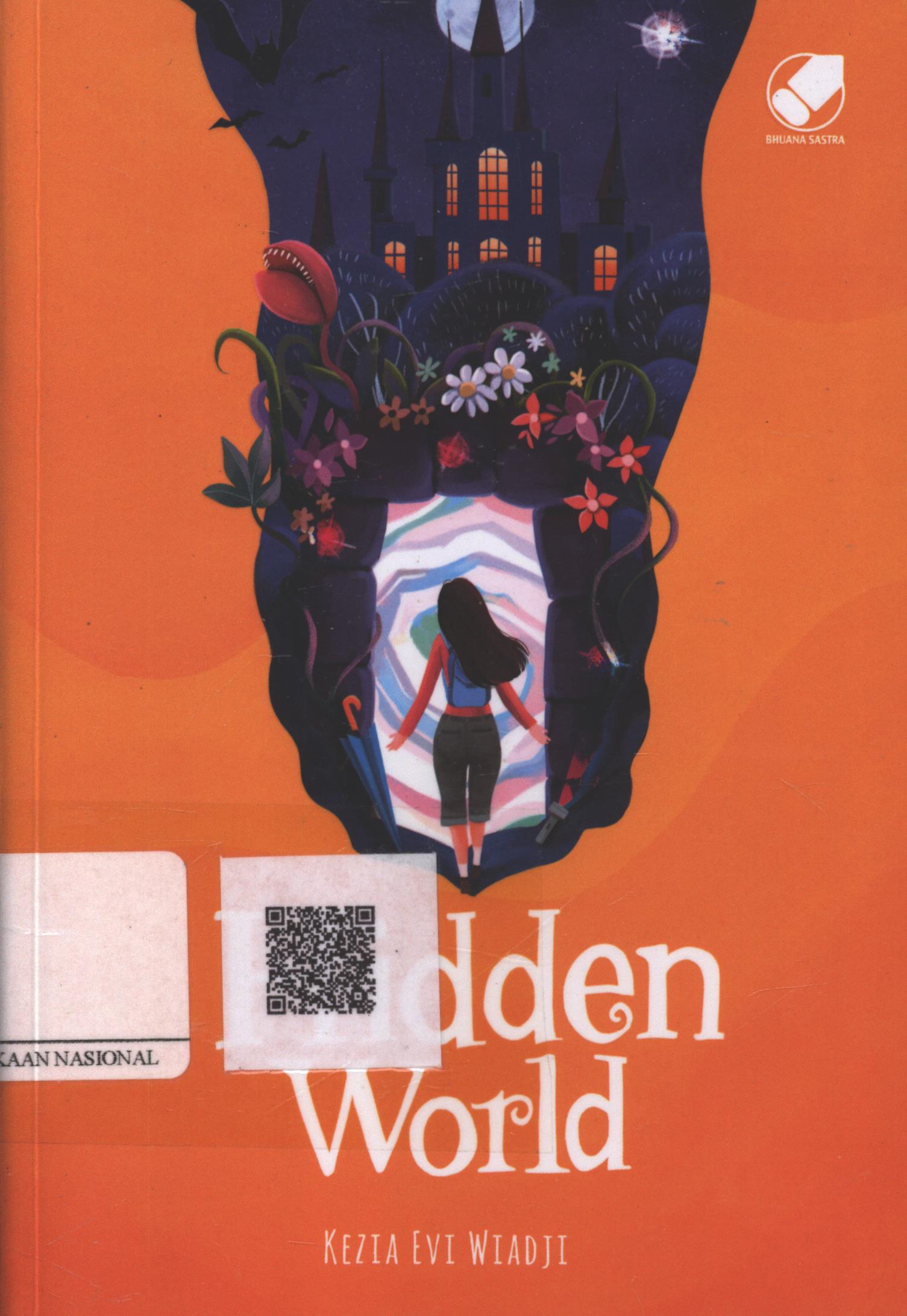 Cover Hidden World / Kezia Evi Wiadji; Penyunting, Jia Effendie; Penyelaras Akhir, Aprilia Wirahma; Penata Letak, Amanda M.T. Castilani; Desain Sampul, Airarumi
