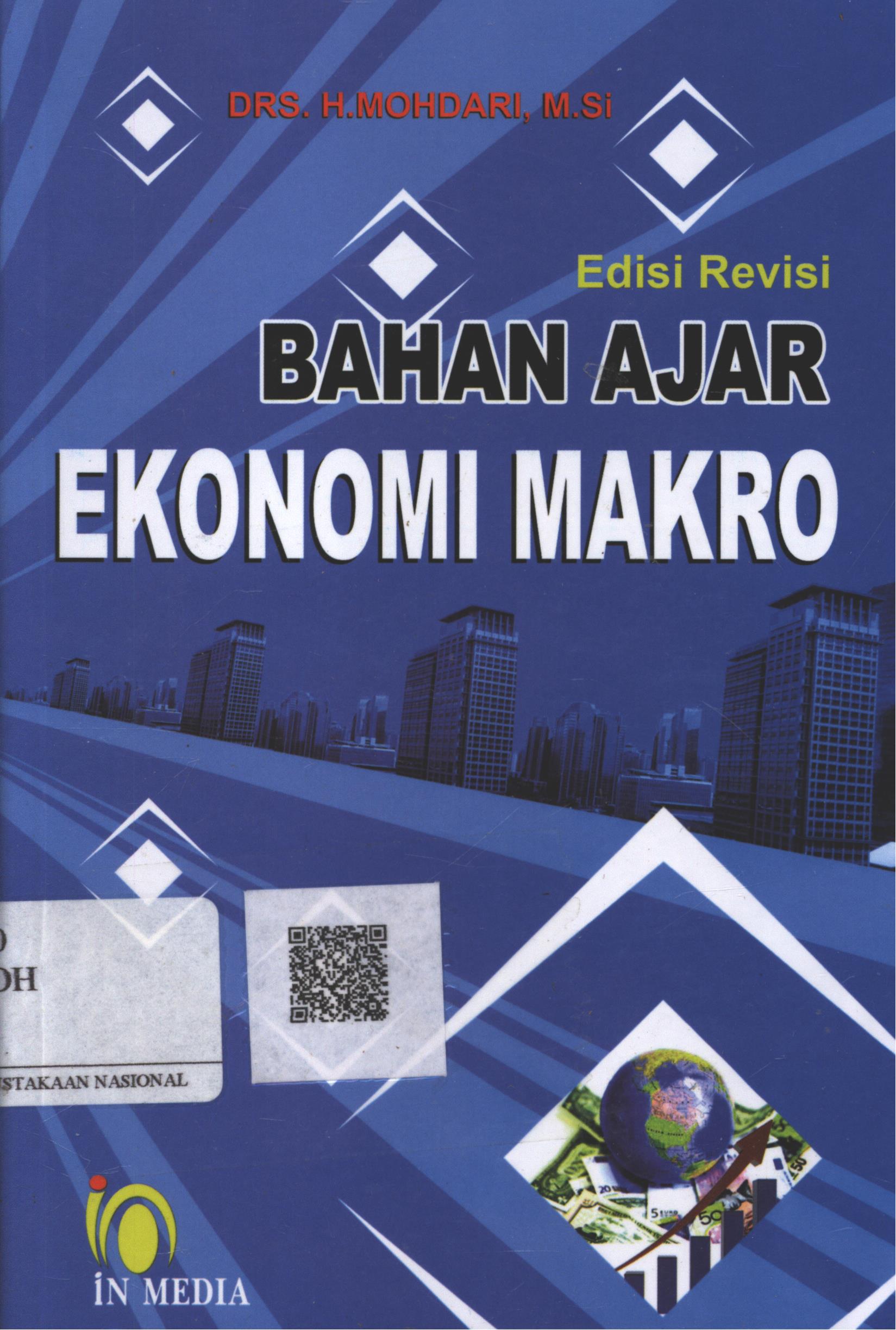 Cover Bahan Ajar Ekonomi Makro Edisi Revisi / Drs. H. Mohdari, M.Si.