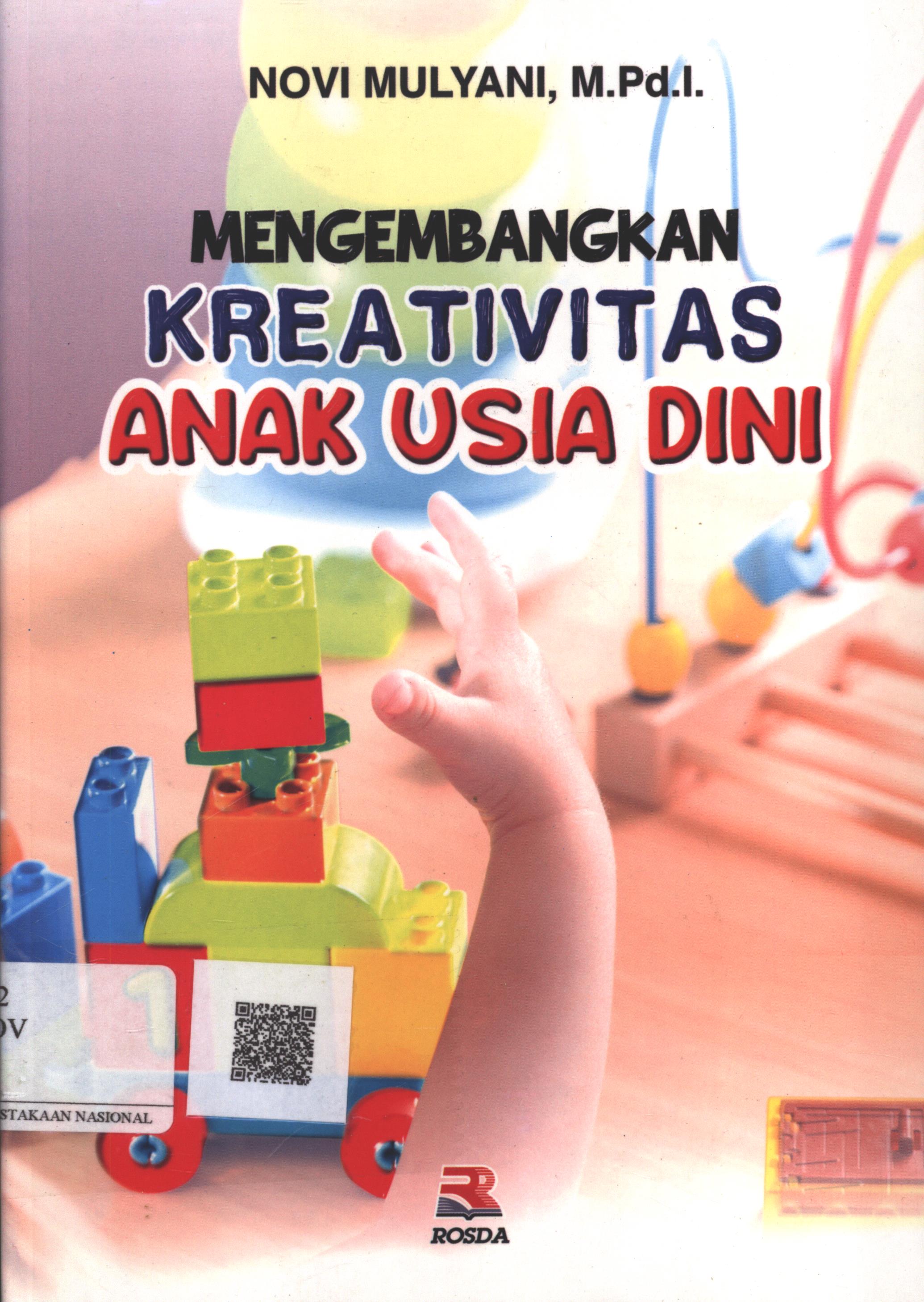 Cover Mengembangkan Kreativitas Anak Usia Dini / Novi Mulyani, M.Pd.I.; Editor : Nita Nur M.