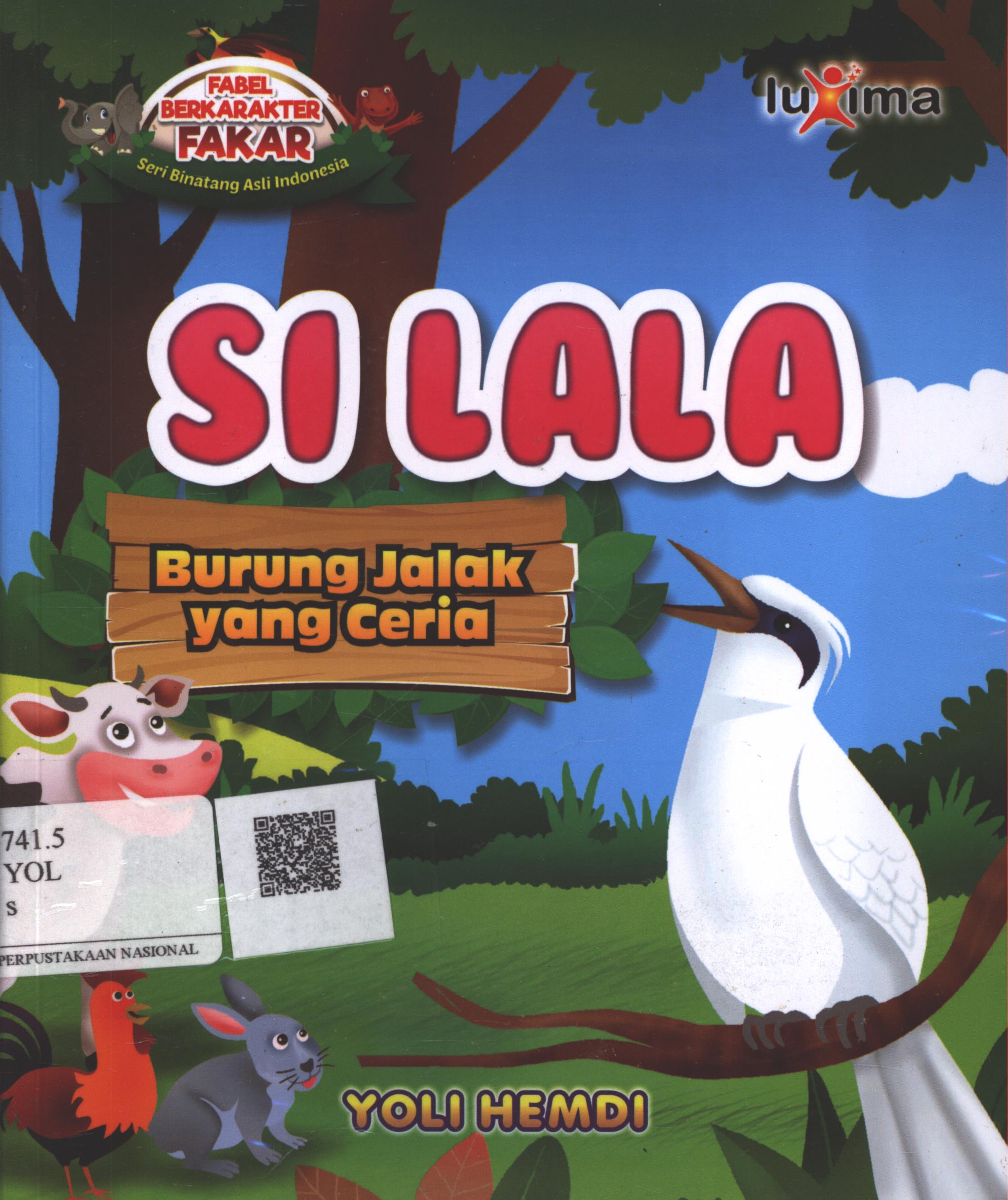 Cover Si Lala Burung Jalak yang Ceria / Yoli Hemdi; Editor : Arif Anggoro, S.S.