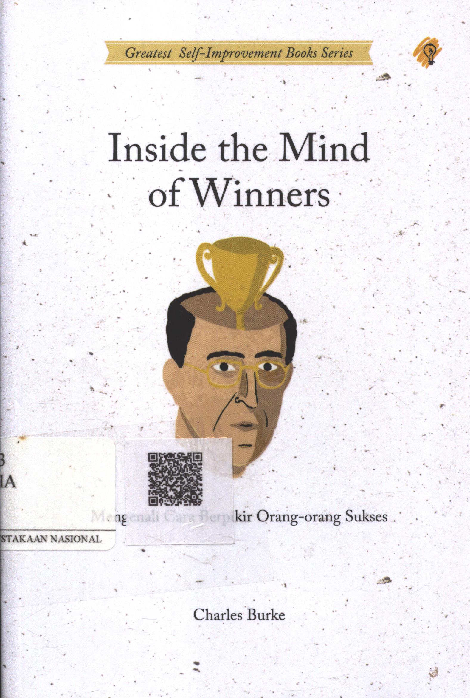 Cover Inside the Mind of Winners :  mengenal cara berfikir orang-orang sukses / Charles Burke; Penerjemah : Amalia Ibrahim; Penyunting : Zulkarnaen Ishak