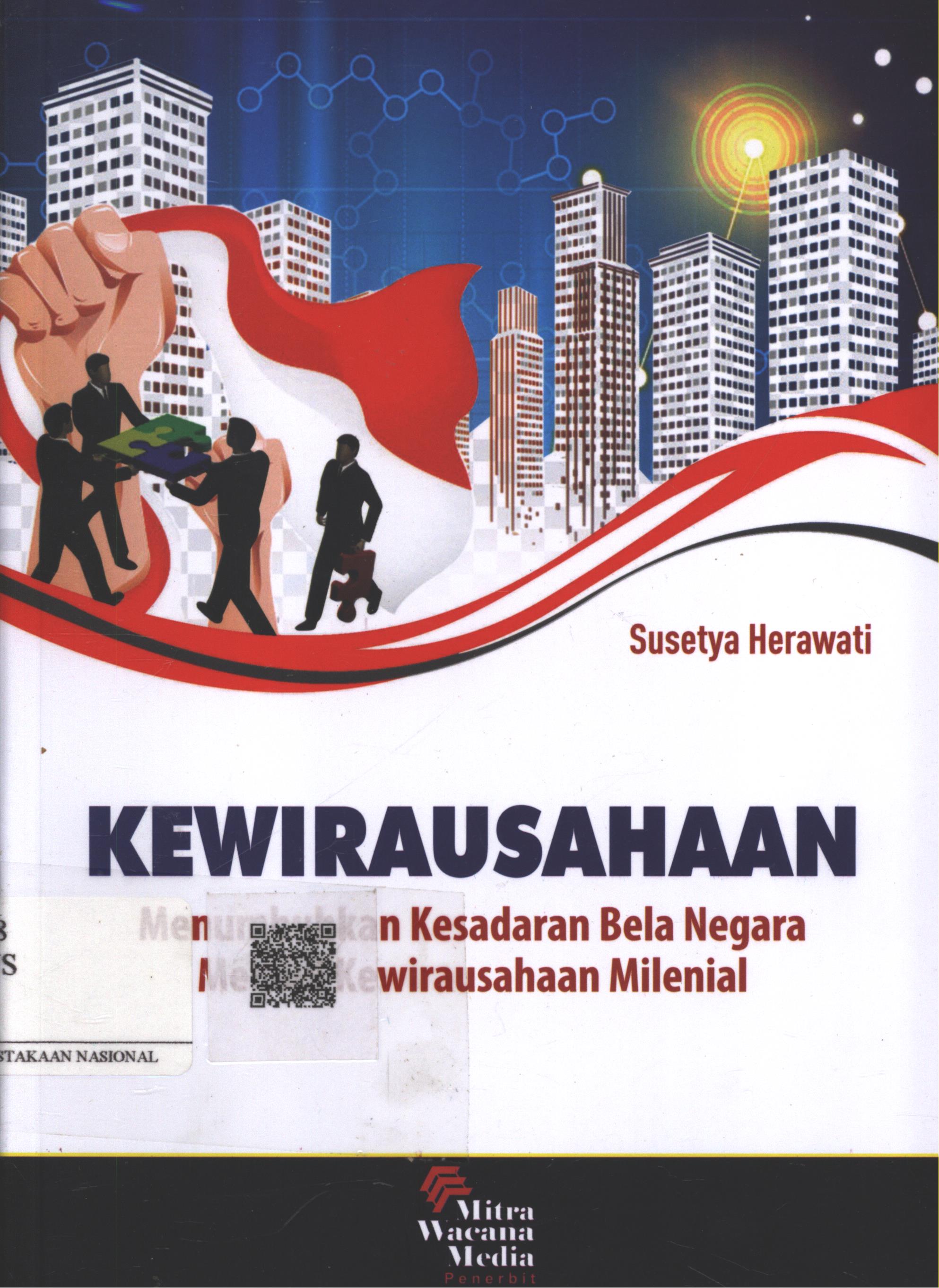 Cover Kewirausahaan :  Menumbuhakan Kesadaran Bela Negara Melalui Kewirausahaan Milenial / Susetya Herawati