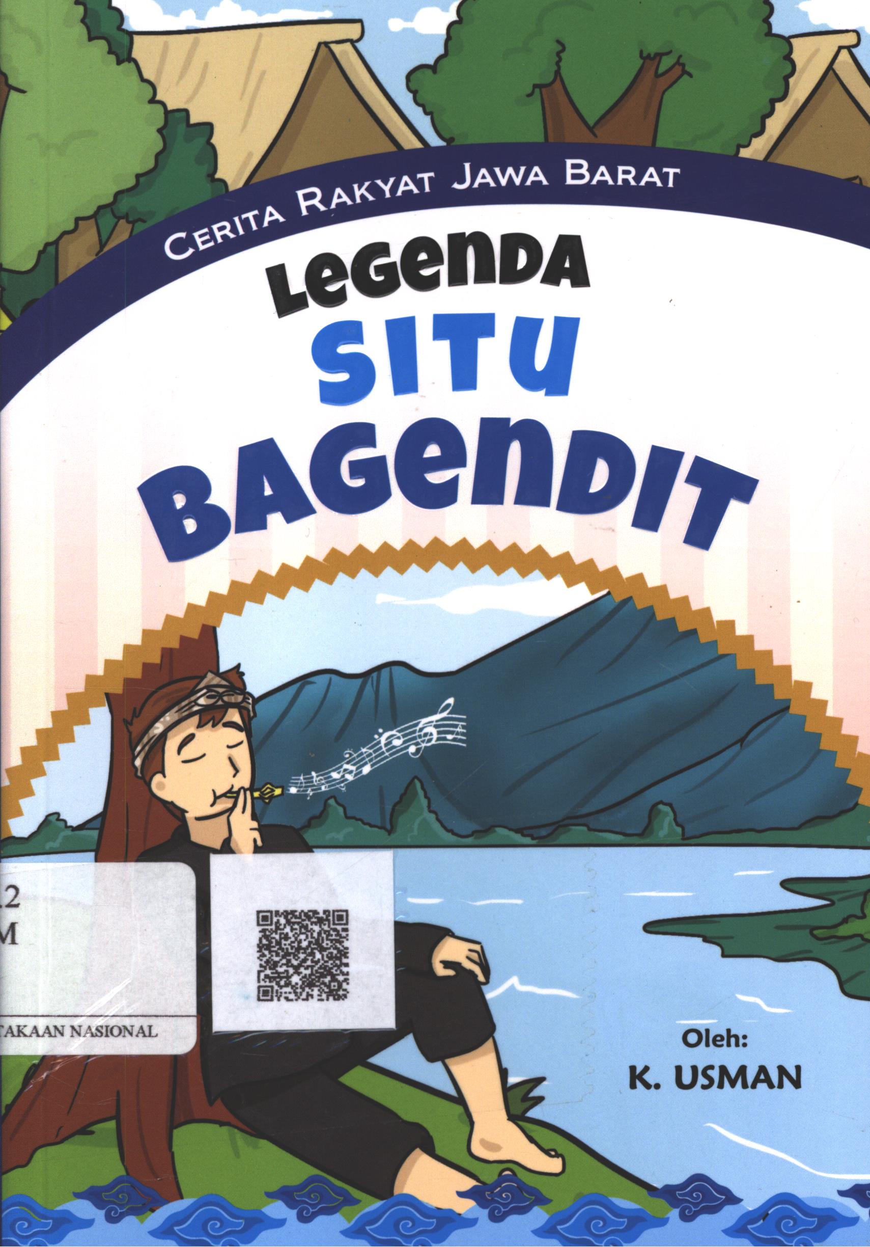 Cover Cerita Rakyat Jawa Barat :  Legenda Situ Bagendit / K. Usman; Editor : Fina Insi Nurani