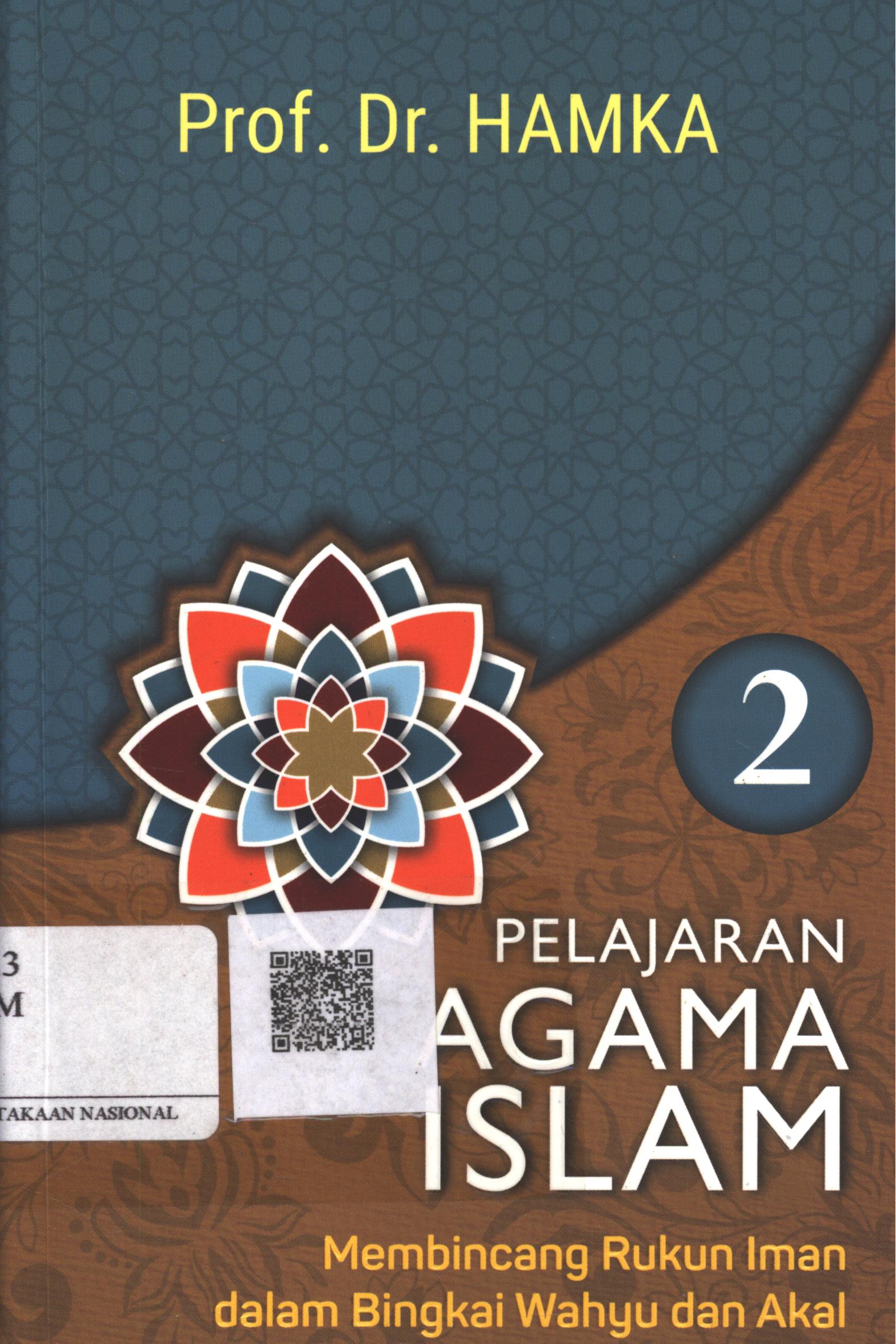Cover Pelajaran Agama Islam 2 :  membincang rukun iman dalam bingkai wahyu dan akal / Prof. Dr. Hamka; Editor : Iqbal Santosa
