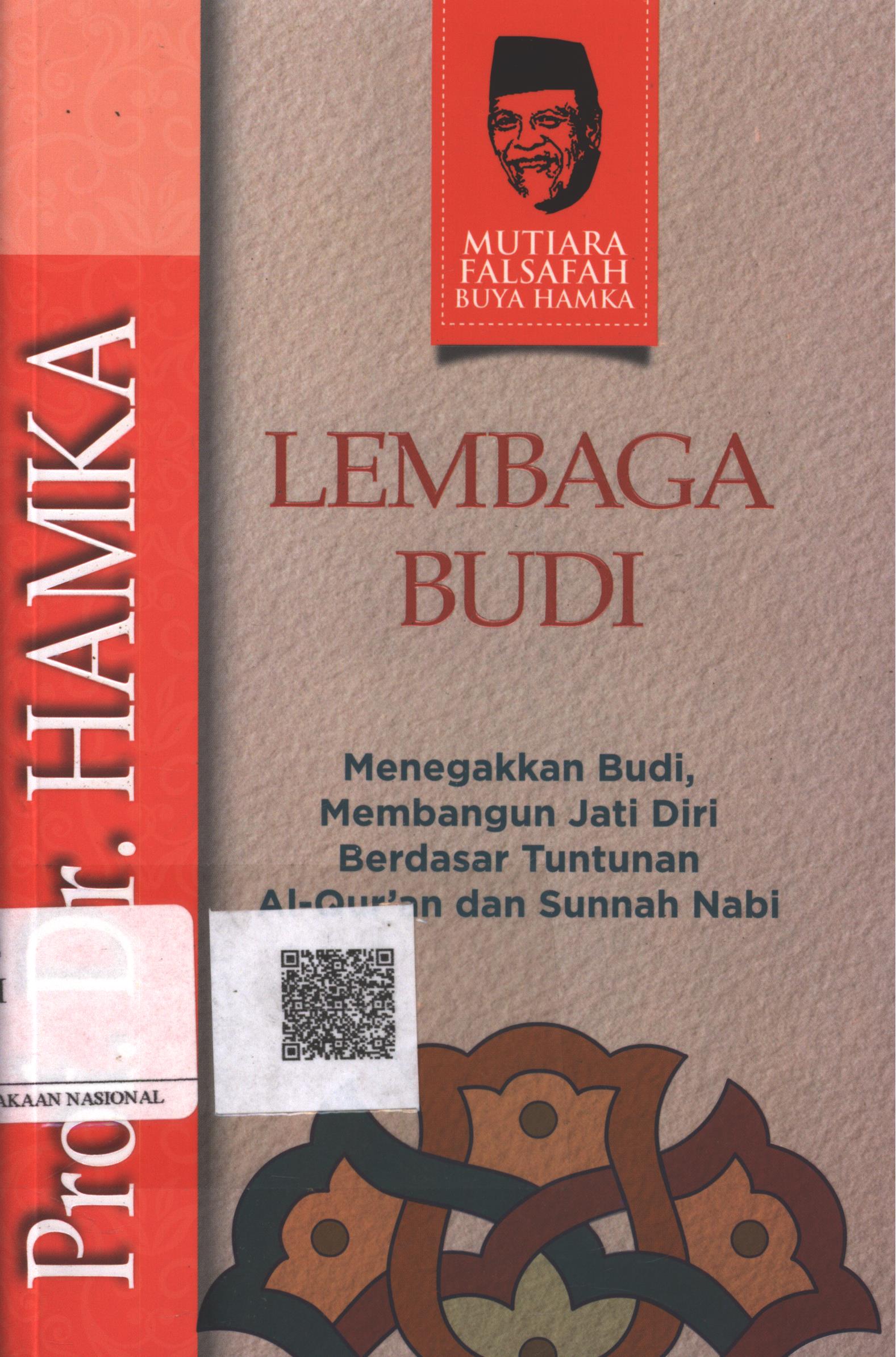 Cover Lembaga Budi :  menegakkan budi, membangun jati diri berdasar tuntunan Al-Qur'an dan sunnah nabi / Prof. Dr. Hamka; Editor : Muh. Iqbal Santosa