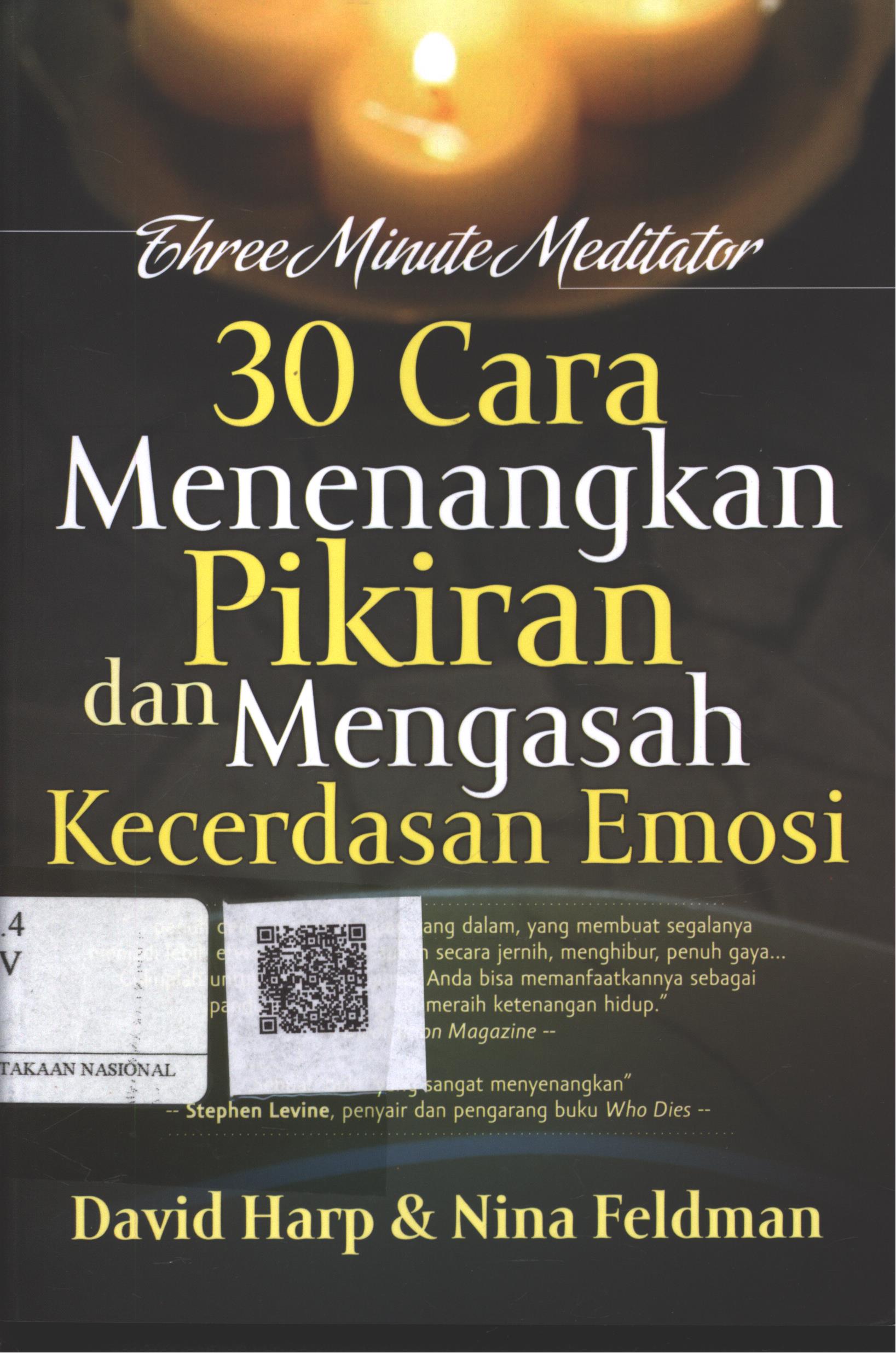 Cover Three Minute Meditator :  30 Cara menenangkan pikiran dan mengasah kecerdasan emosi / David Harp, Nina Feldman; Penerjemah : Laila Qadria; Penyunting : Zulkarnaen Ishak
