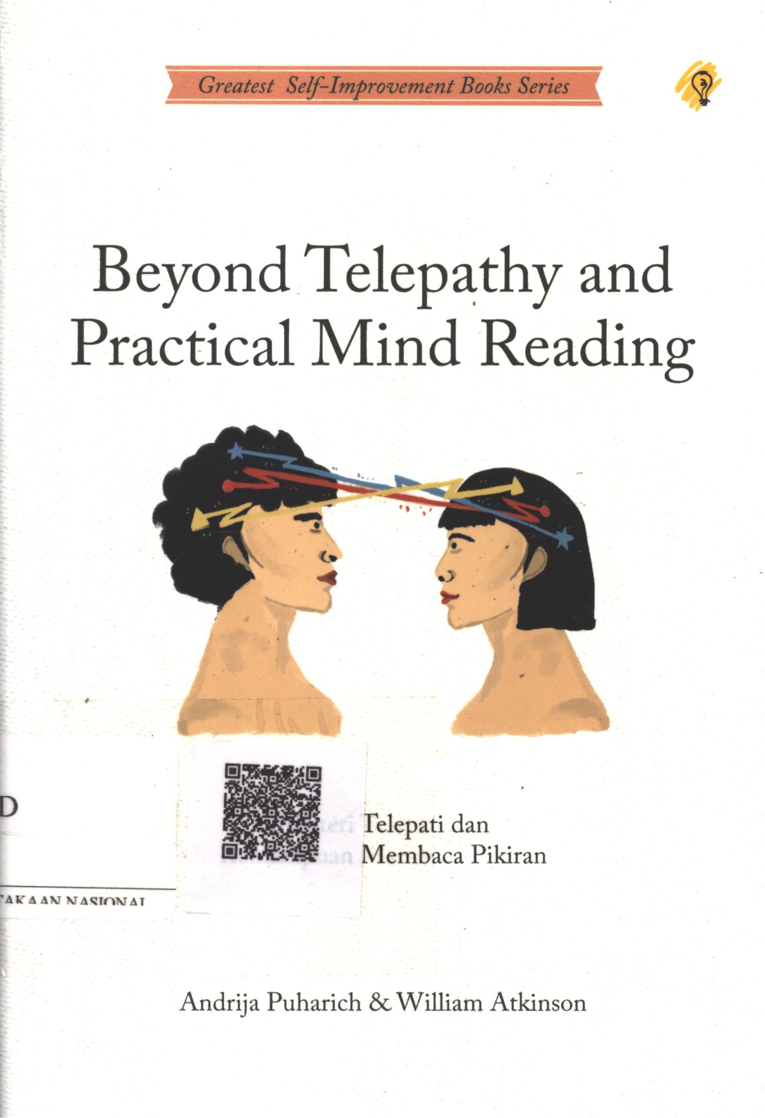 Cover Beyond Telepathy and Practical Mind Reading / Andrija Puharich , William Atkinson; Penerjemah : Susilawati Hamsa, Laila Qadria; Penyunting : Zulkarnaen Ishak
