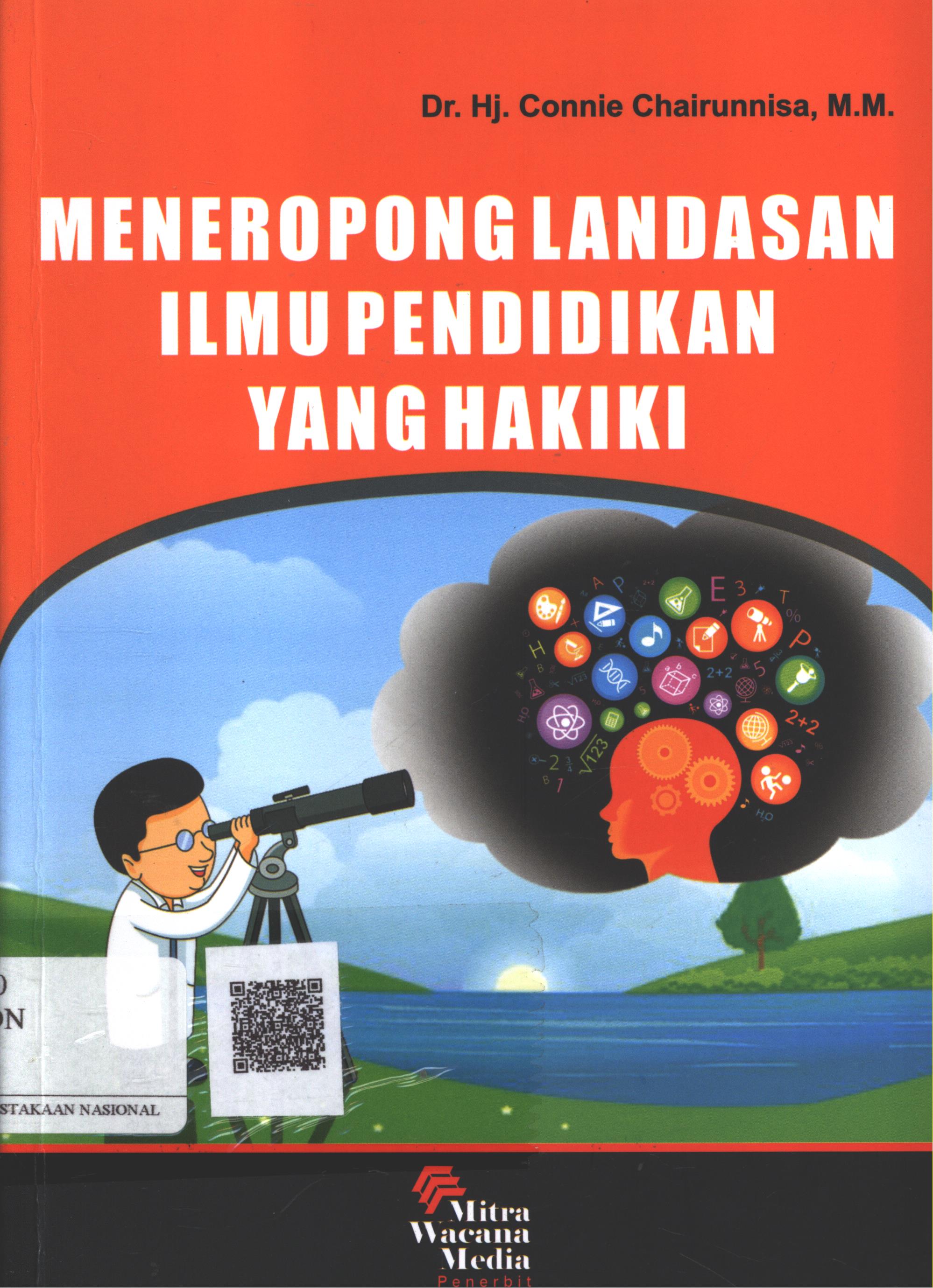 Cover Meneropong Landasan Ilmu Pendidikan yang Hakiki / Dr. Hj. Connie Chairunnisa, MM.