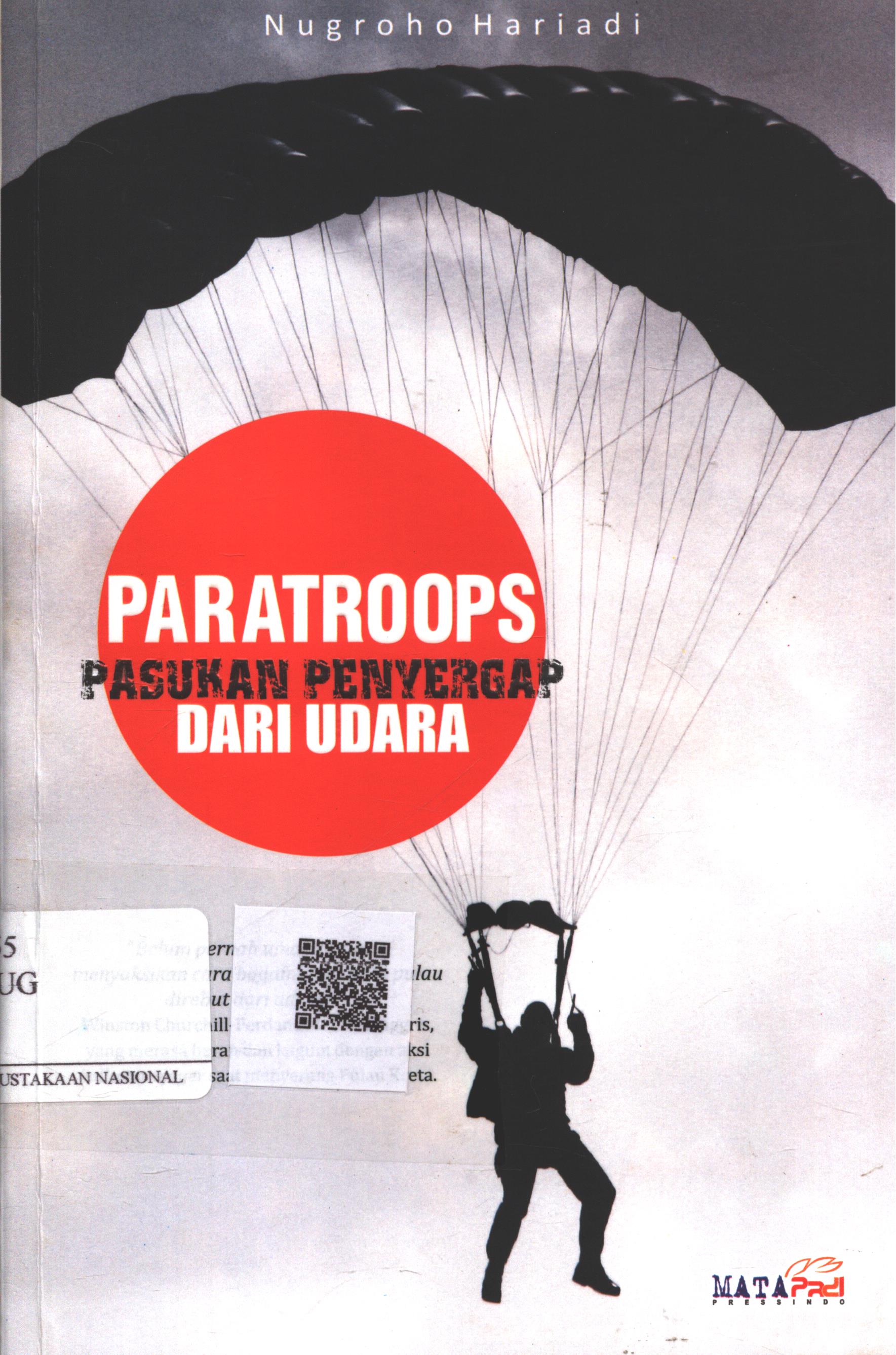 Cover Paratroops :  pasukan penyergap dari udara / Nugroho Hariadi; Editor : Fajar Kurniawan