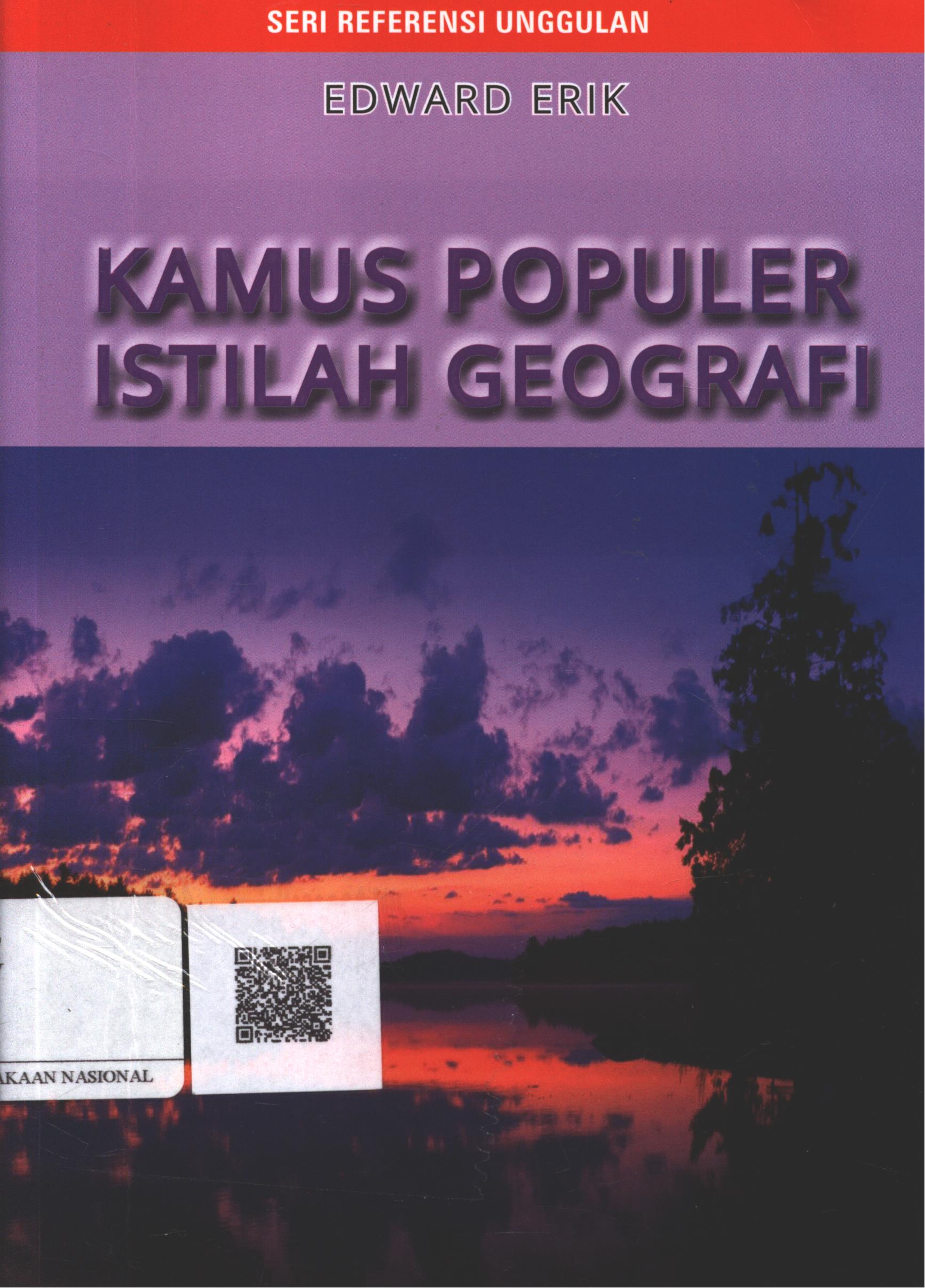Cover Kamus Populer Istilah Geografi / Edward Erik; Editor : Deny Yudhantara, ST.
