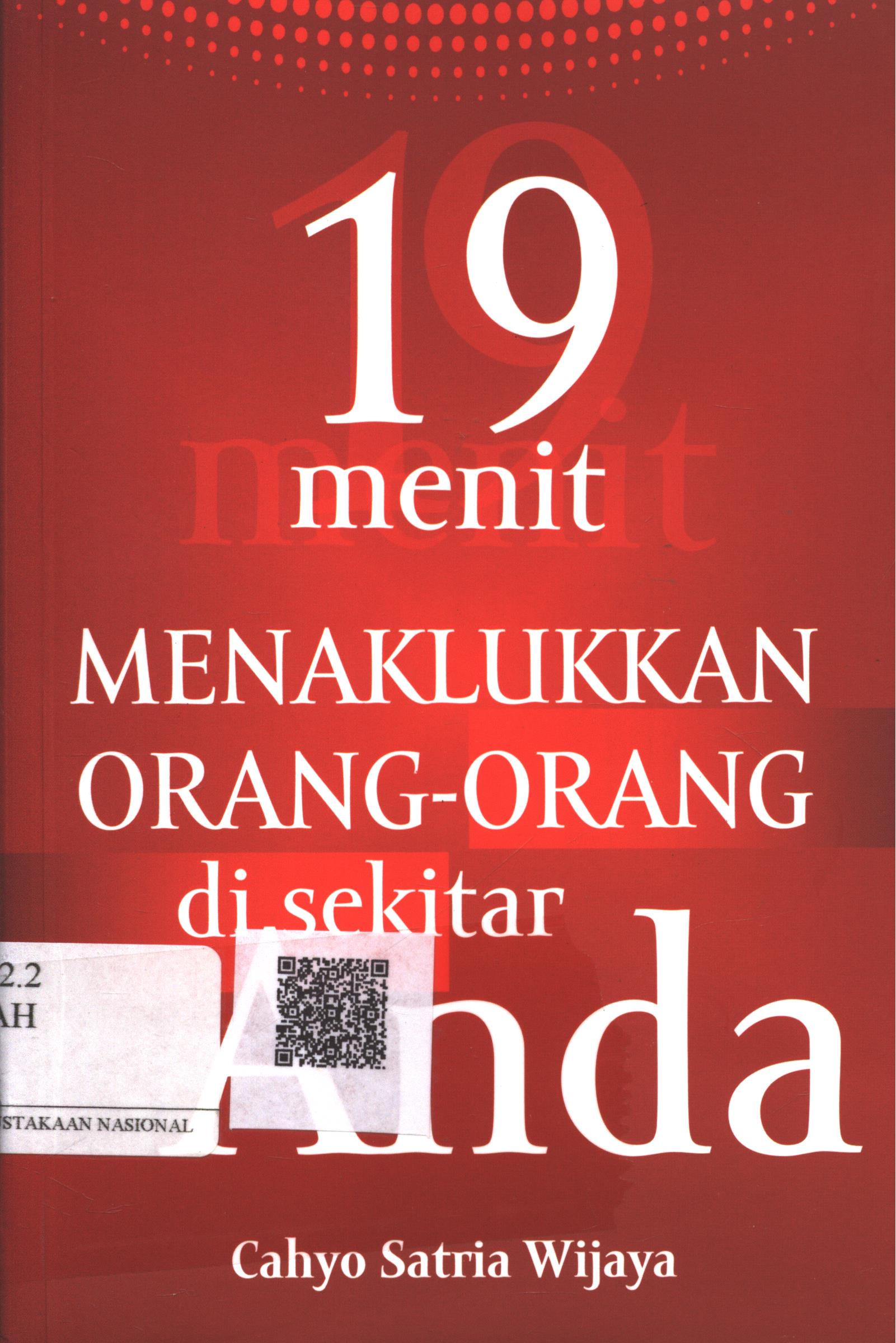 Cover 19 Menit Menaklukkan Orang-orang disekitar Anda / Cahyo Satria Wijaya; Editor : Affan Budi