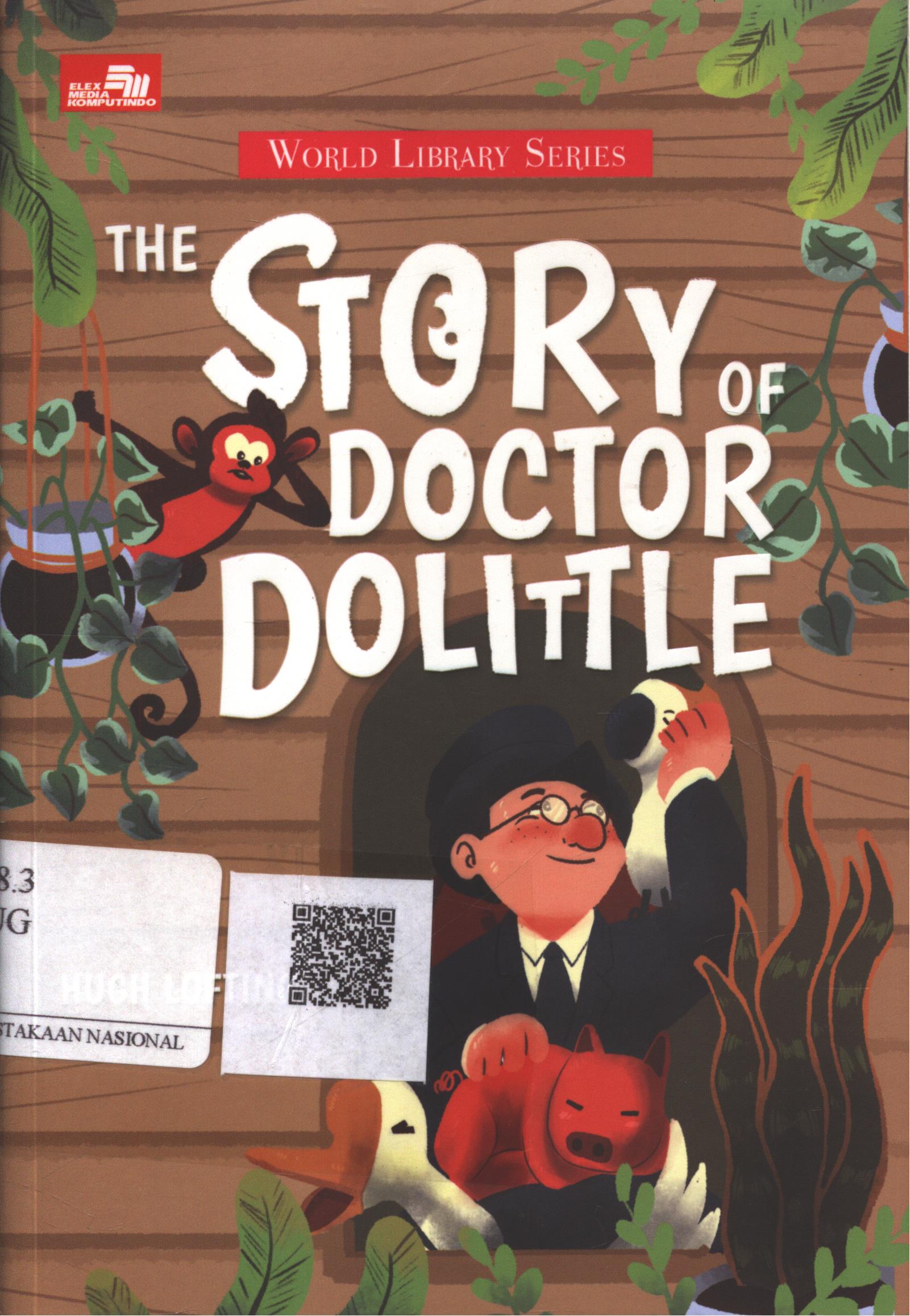 Cover The Story of Doctor Dolittle / Hugh Lofting; Penerjemah : Putri Septiana Kurniawati; Penyunting : Fidyastria Saspida