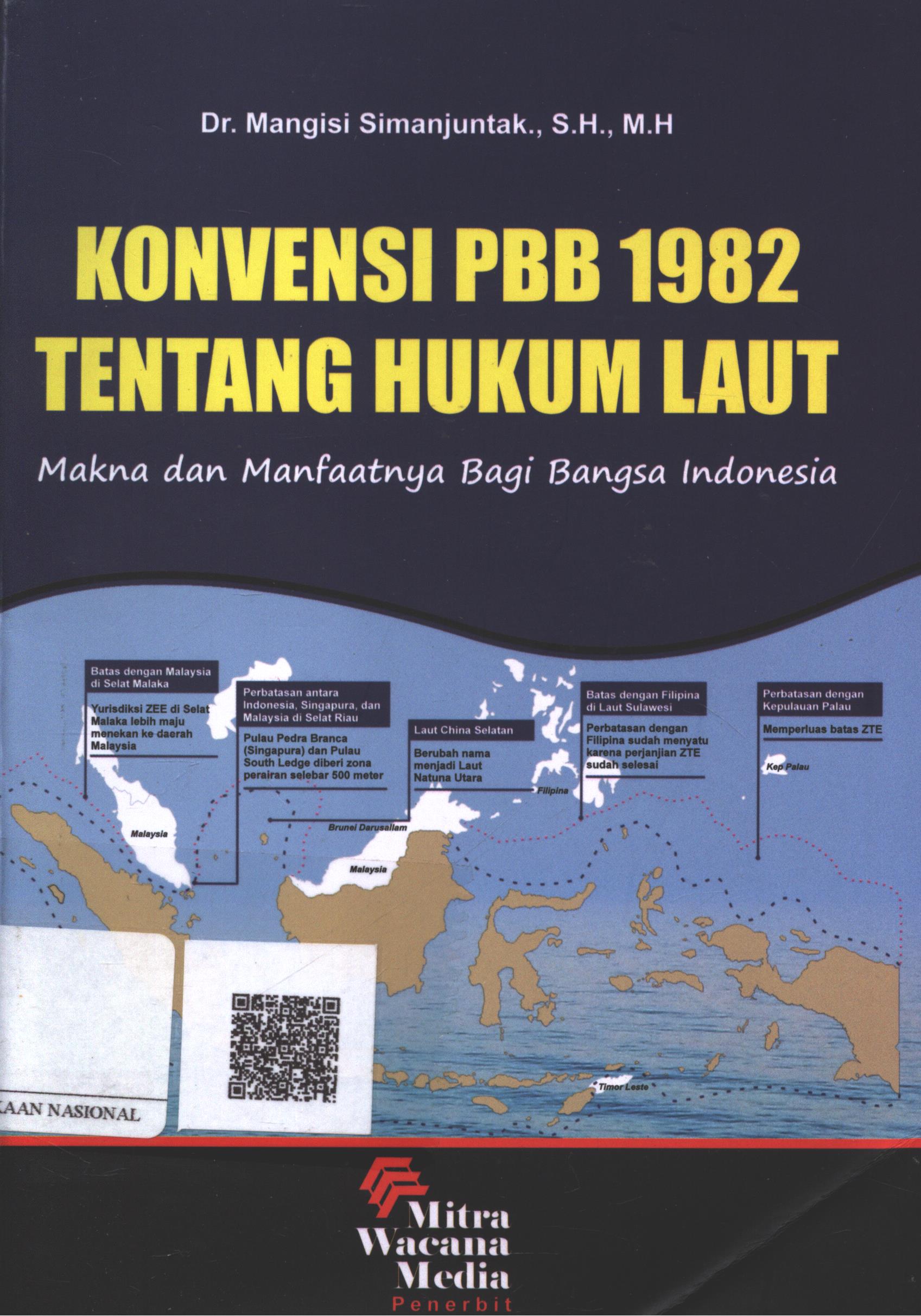 Cover Konvensi PBB 1982 tentang Hukum Laut :  makna dan manfaat bagi bangsa indonesia / Dr. Mangisi Simanjuntak, SH. MH.