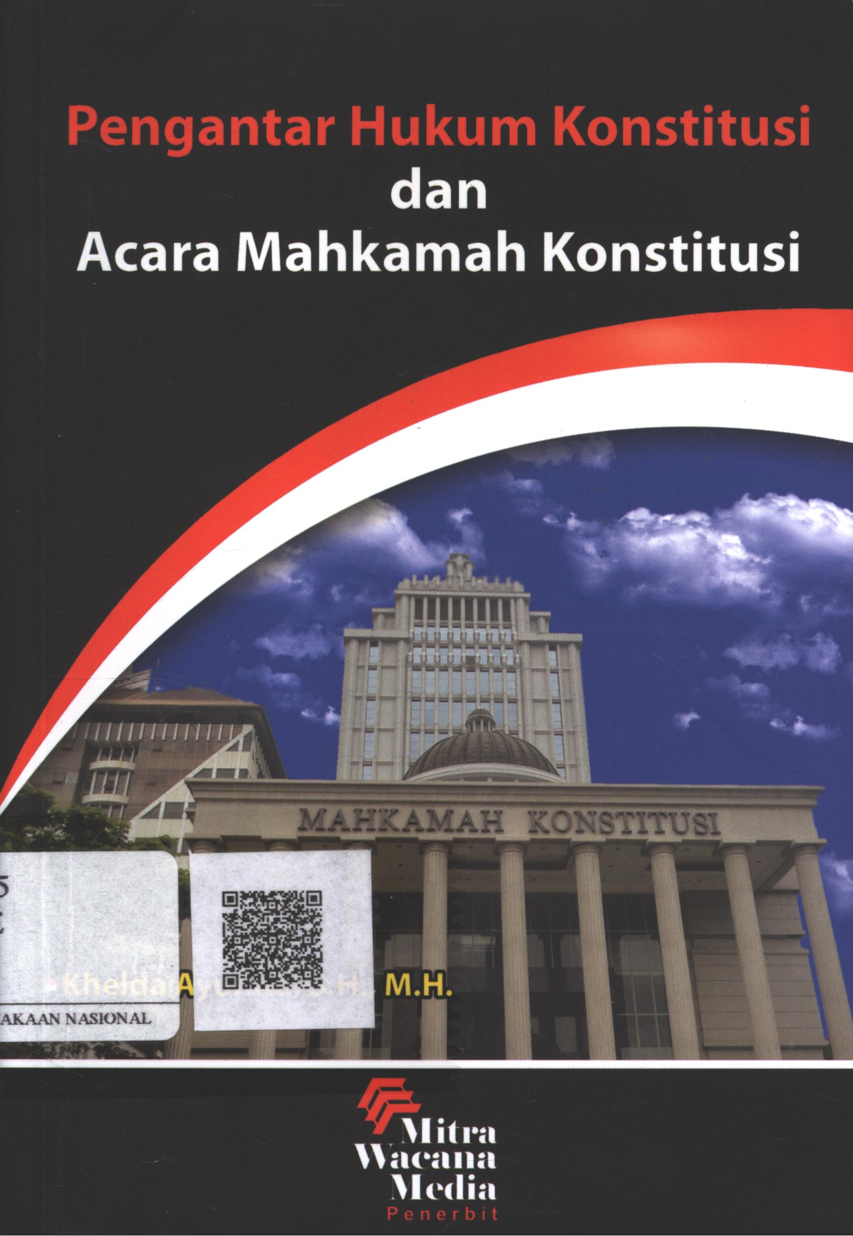 Cover Pengantar Hukum Konstitusi dan Acara Mahkamah Konstitusi / Khelda Ayunita, SH. MH.; Editor : Herman, SH. MH.