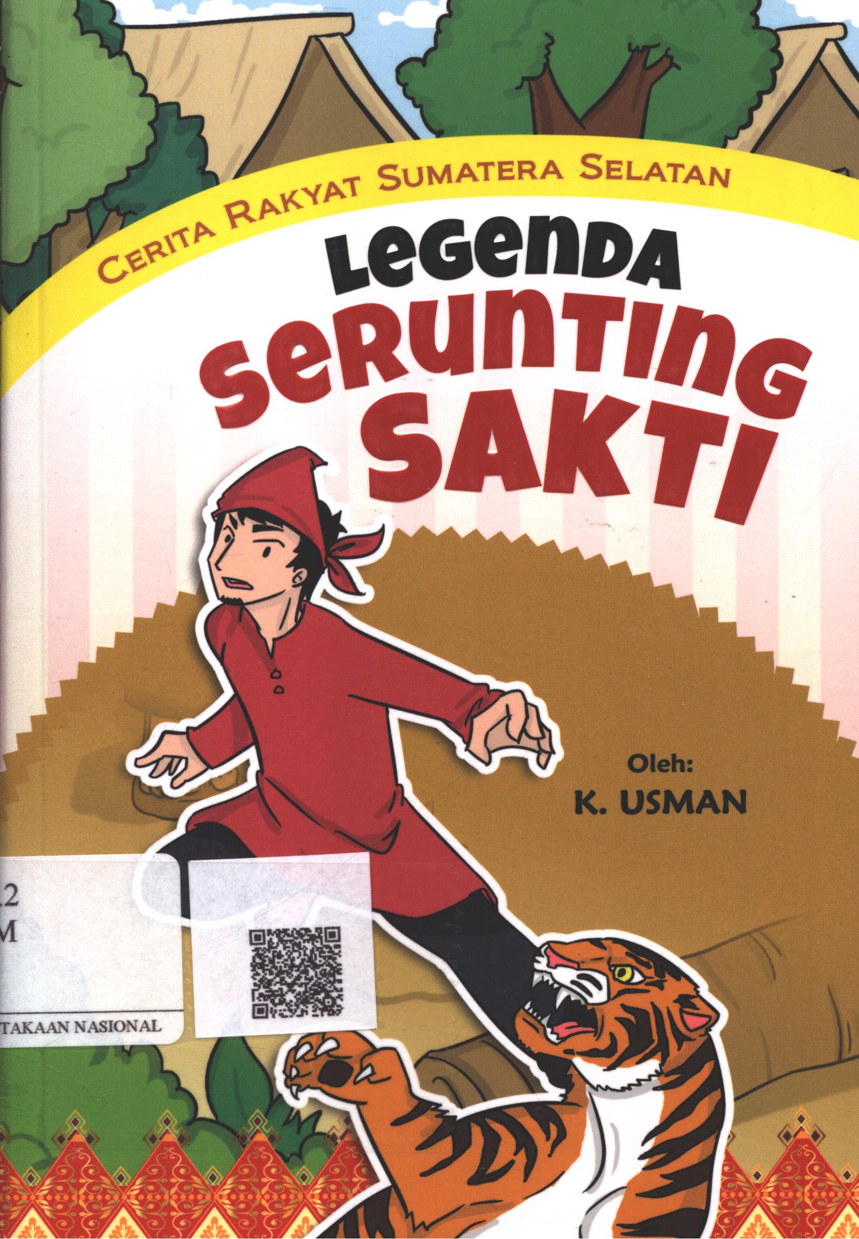 Cover Cerita Rakyat Sumatera Selatan :  Legenda Serunting Sakti / K. Usman; Editor : Fina Insi Nurani