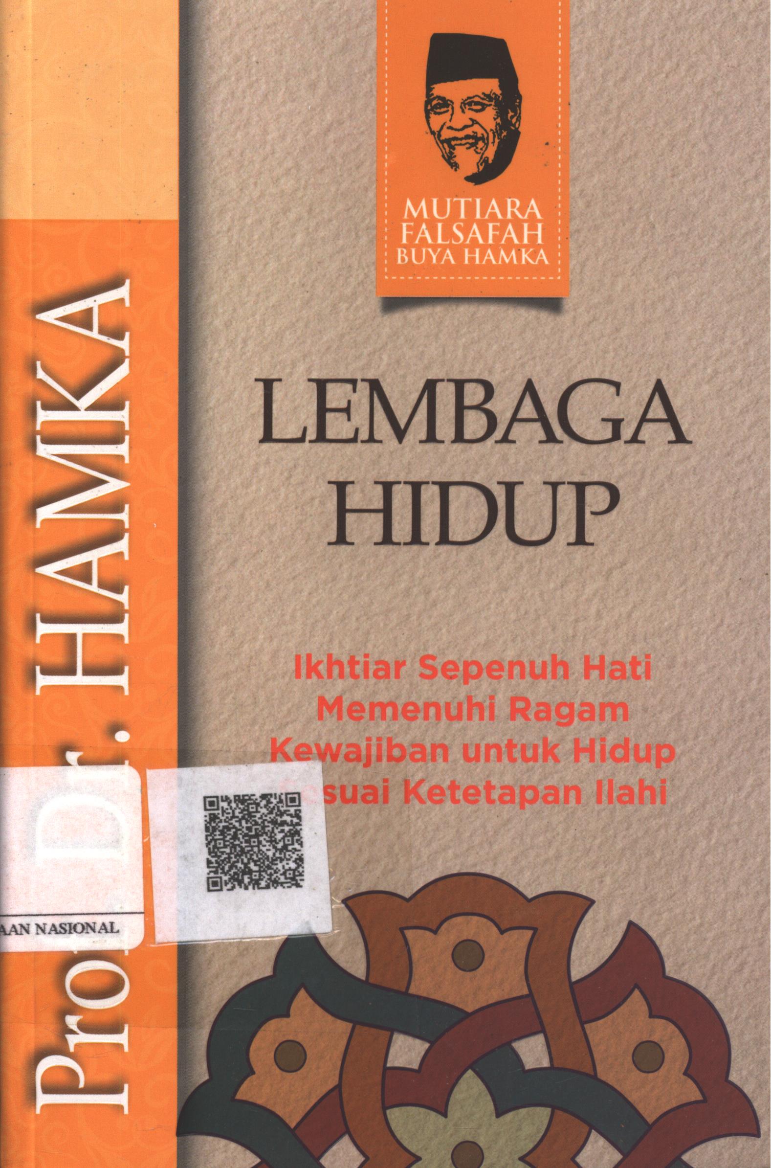 Cover Lembaga Hidup :  ikhtiar sepenuh hati memenuhi ragam kewajiban untuk hidup sesuai ketetapan Ilahi / Prof. DR. Hamka; Editor : Muh. Iqbal Santosa