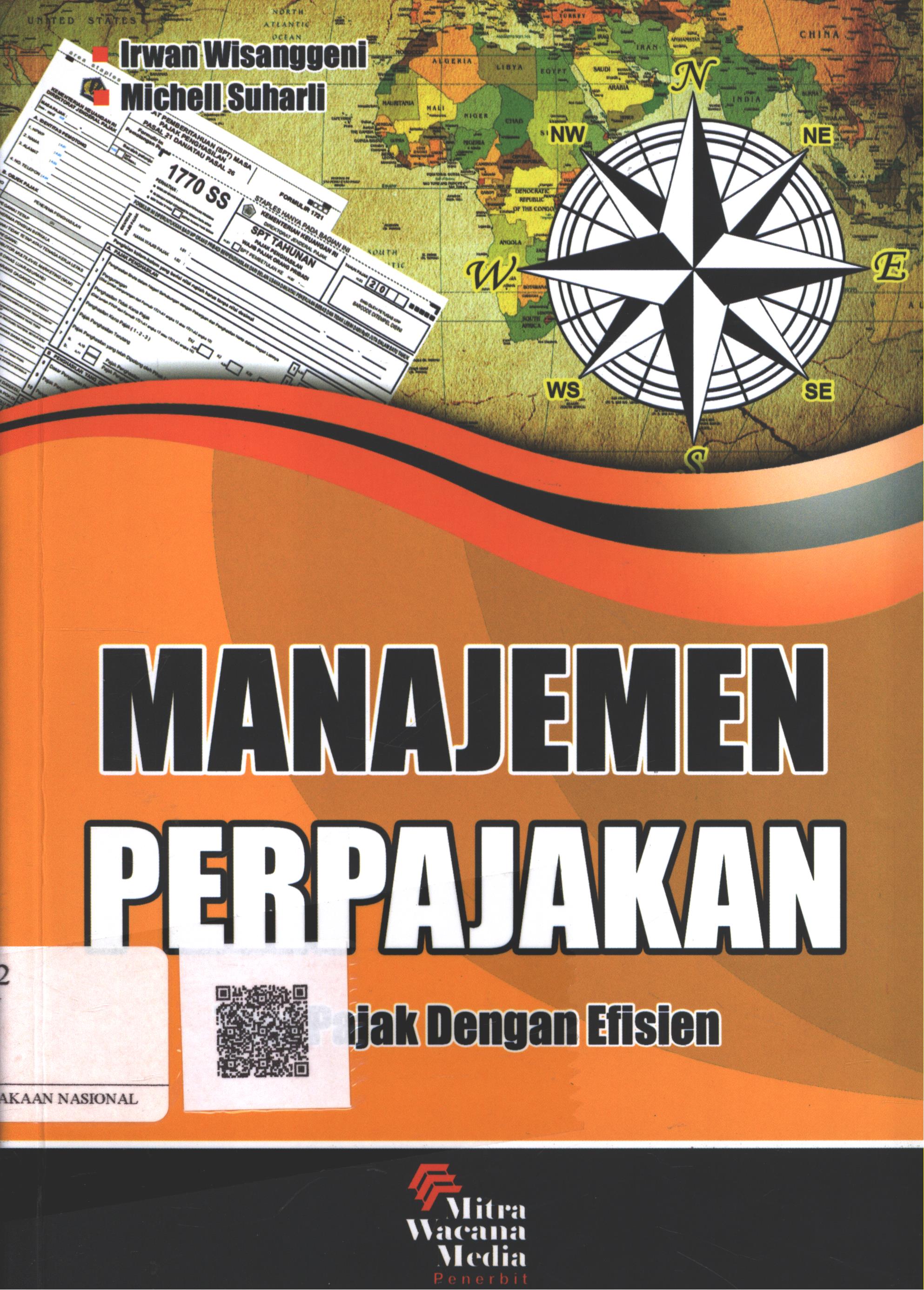 Cover Manajemen Perpajakan :  taat pajak dengan efisien / Irwan Wisanggeni, Michell Suharli