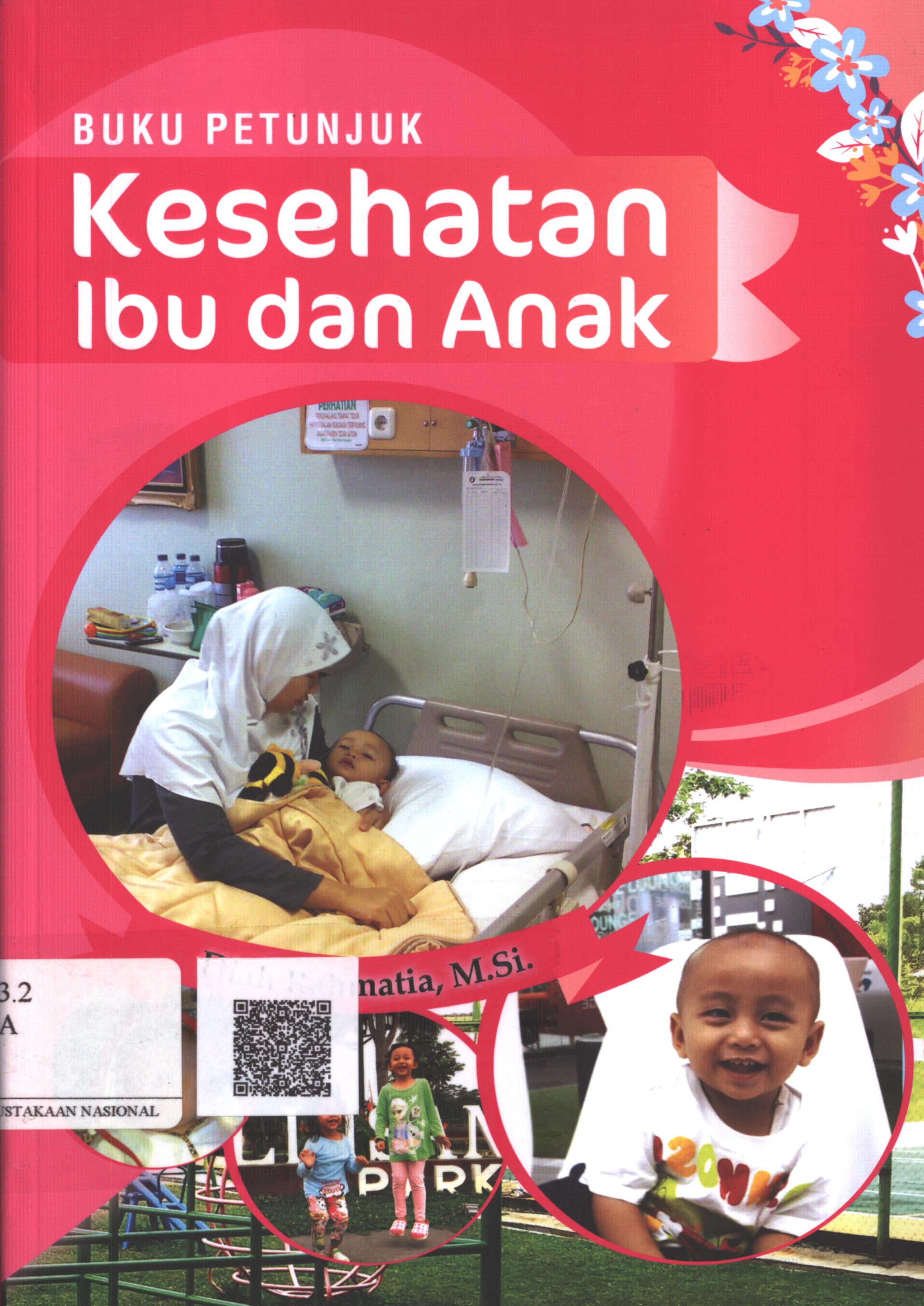 Cover Buku Petunjuk Kesehatan Ibu dan Anak / Diah Rahmatia, M.Si.; Editor : Firman S., Cikal Ringgin