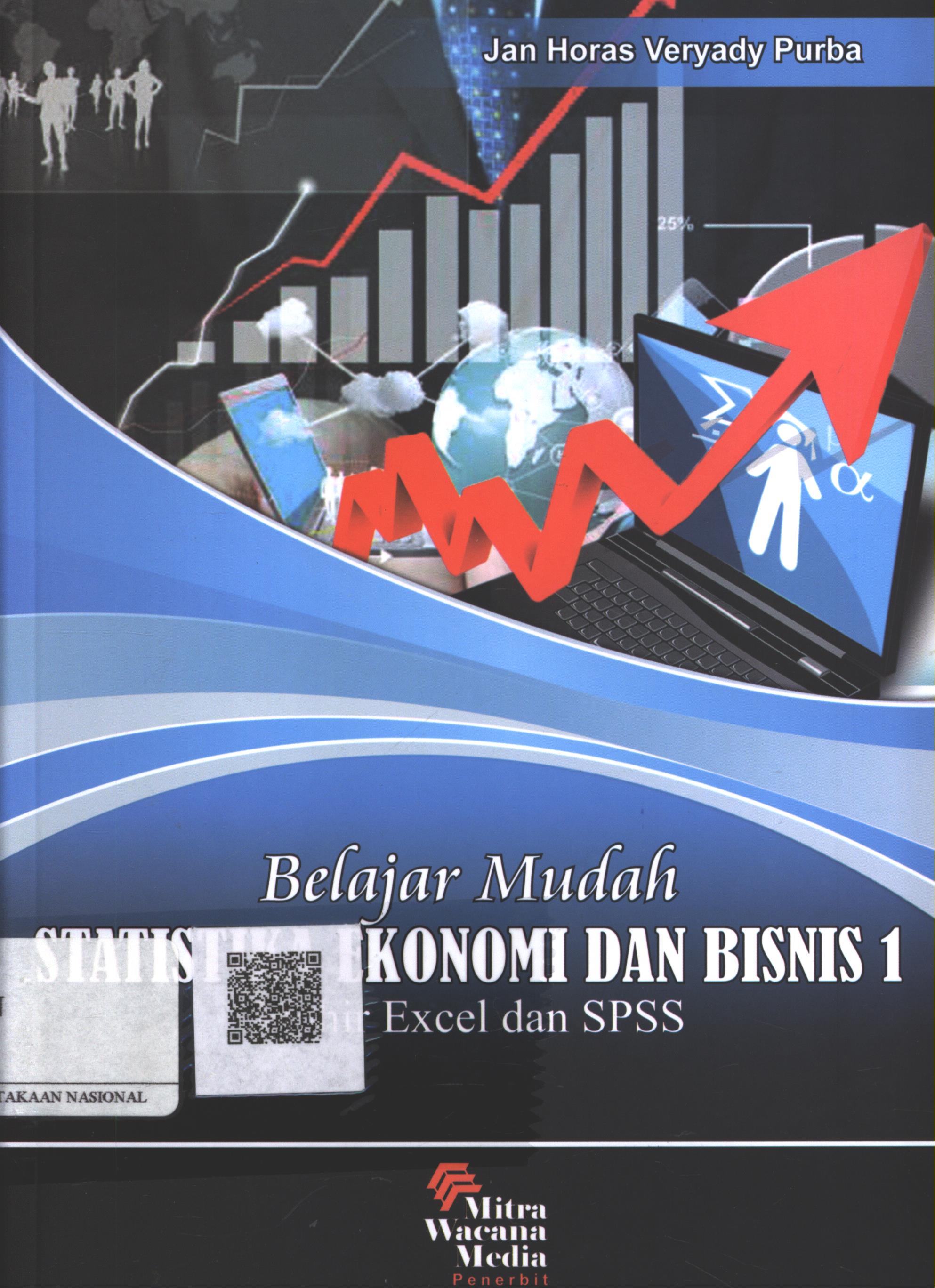 Cover Belajar Mudah Statistika Ekonomi dan Bisnis 1 :  mahir excel dan SPSS / Jan Horas Veryady Purba
