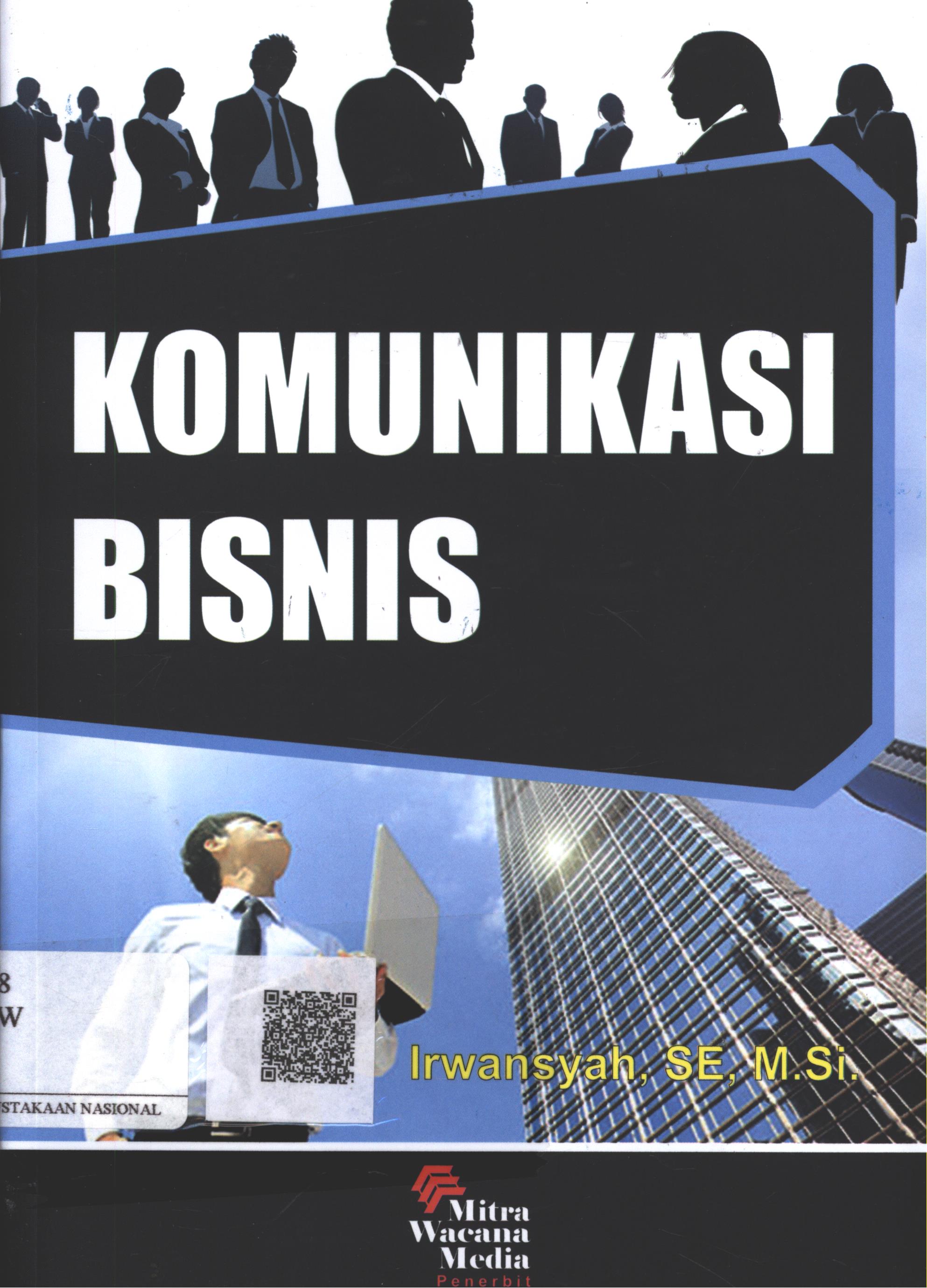 Cover Komunikasi Bisnis / Irwansyah Lubis, SE. M.Si.