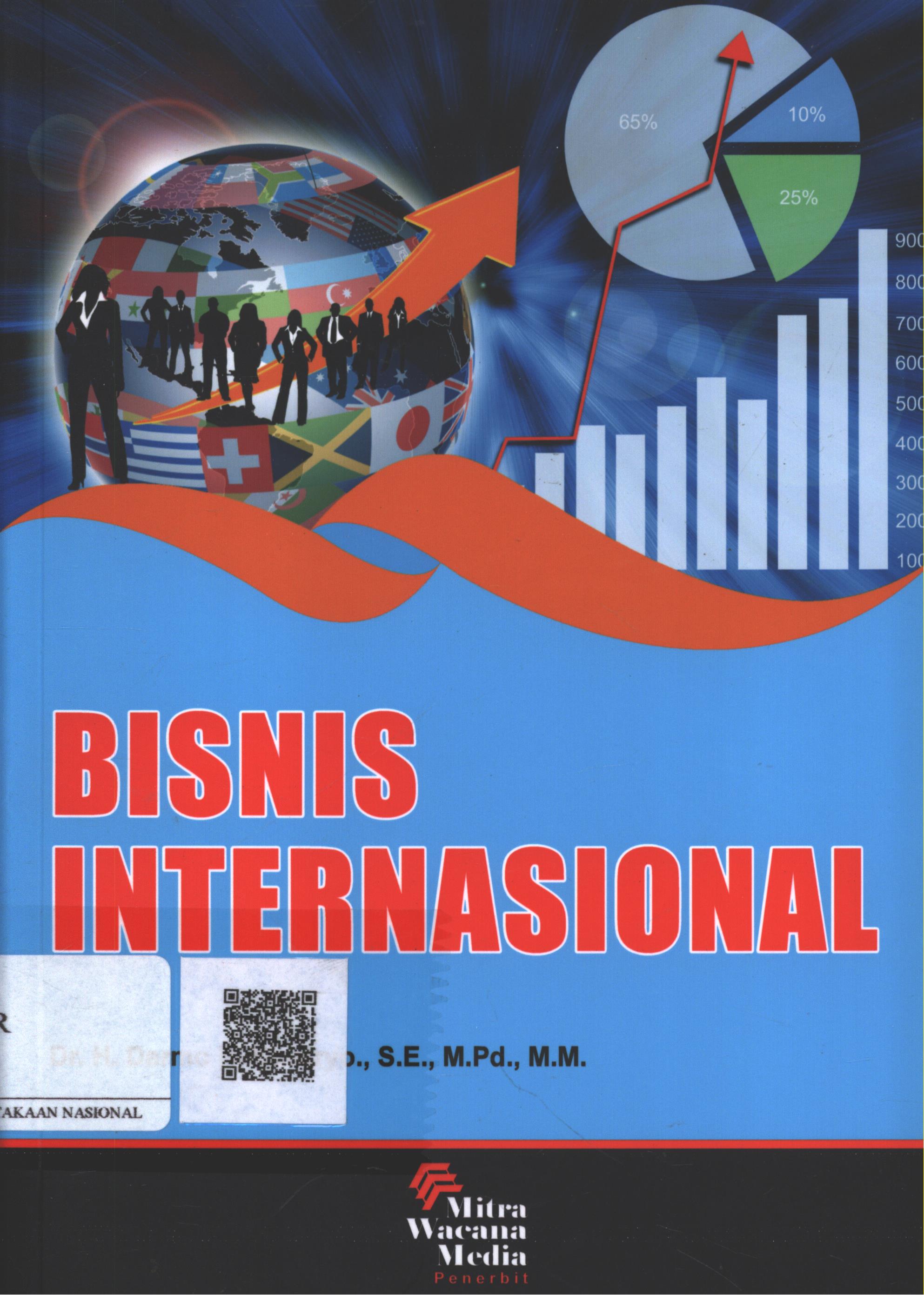 Cover Bisnis Internasional / Dr. H. Darmo H. Suwiryo, SE. M.Pd. MM.