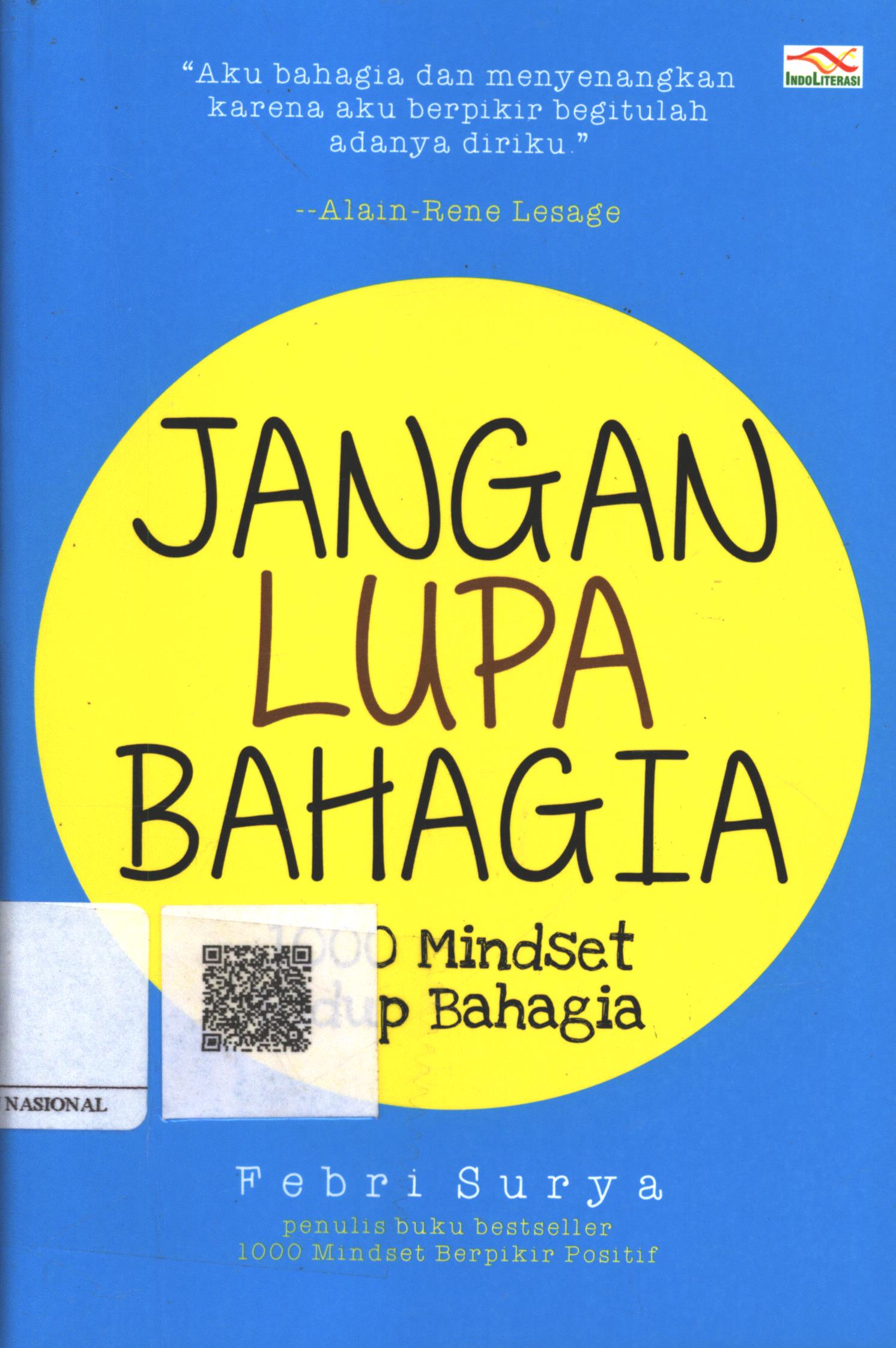 Cover Jangan Lupa Bahagia :  1000 mindset hidup bahagia / Febri Surya; Editor : Ayuninda Erdiani