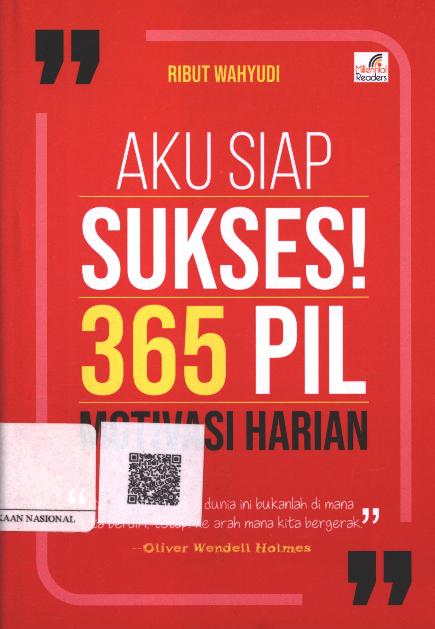 Cover Aku Siap Sukses! :  365 pil motivasi harian / Ribut Wahyudi; Editor : Daru Wijayanti