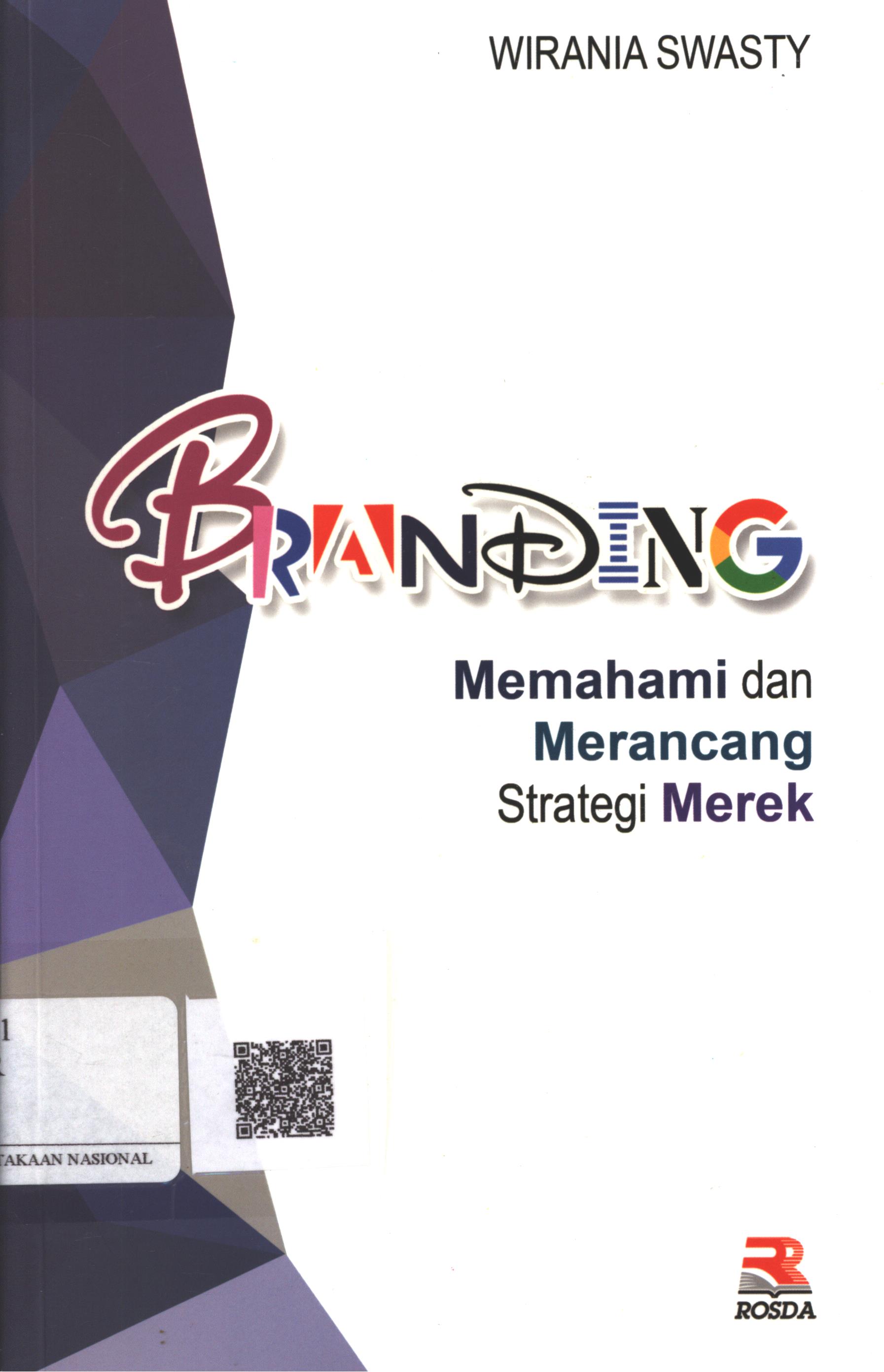 Cover Branding :  memahami dan merancang strategi merek / Wirania Swasty; Editor : Nita