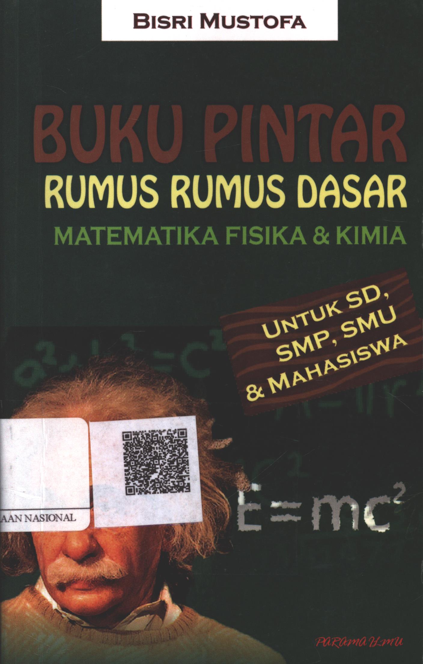 Cover Buku pintar rumus-rumus dasar matematika fisika dan kimia / Bisri Mustofa