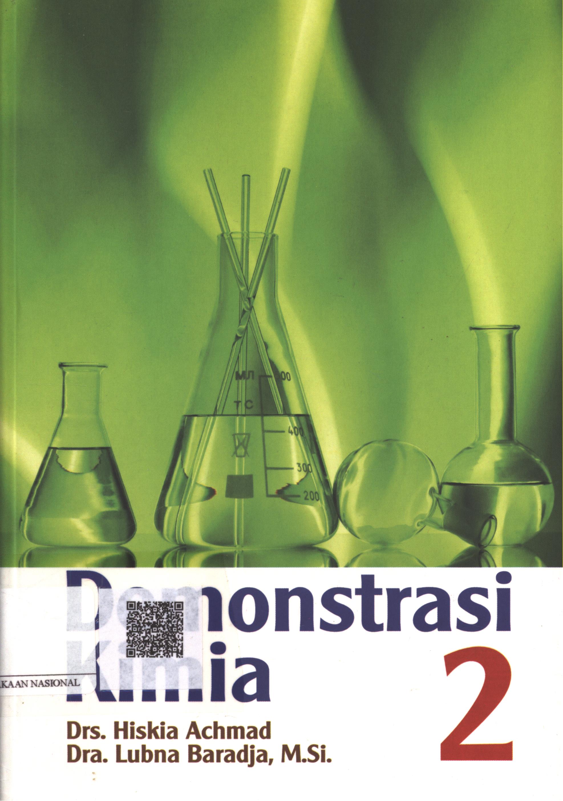 Cover Demonstrasi kimia 2 / Drs. Hiskia Achmad, Dra. Lubna Baradja, M.Si. ; Editor : Irwan Kurniawan
