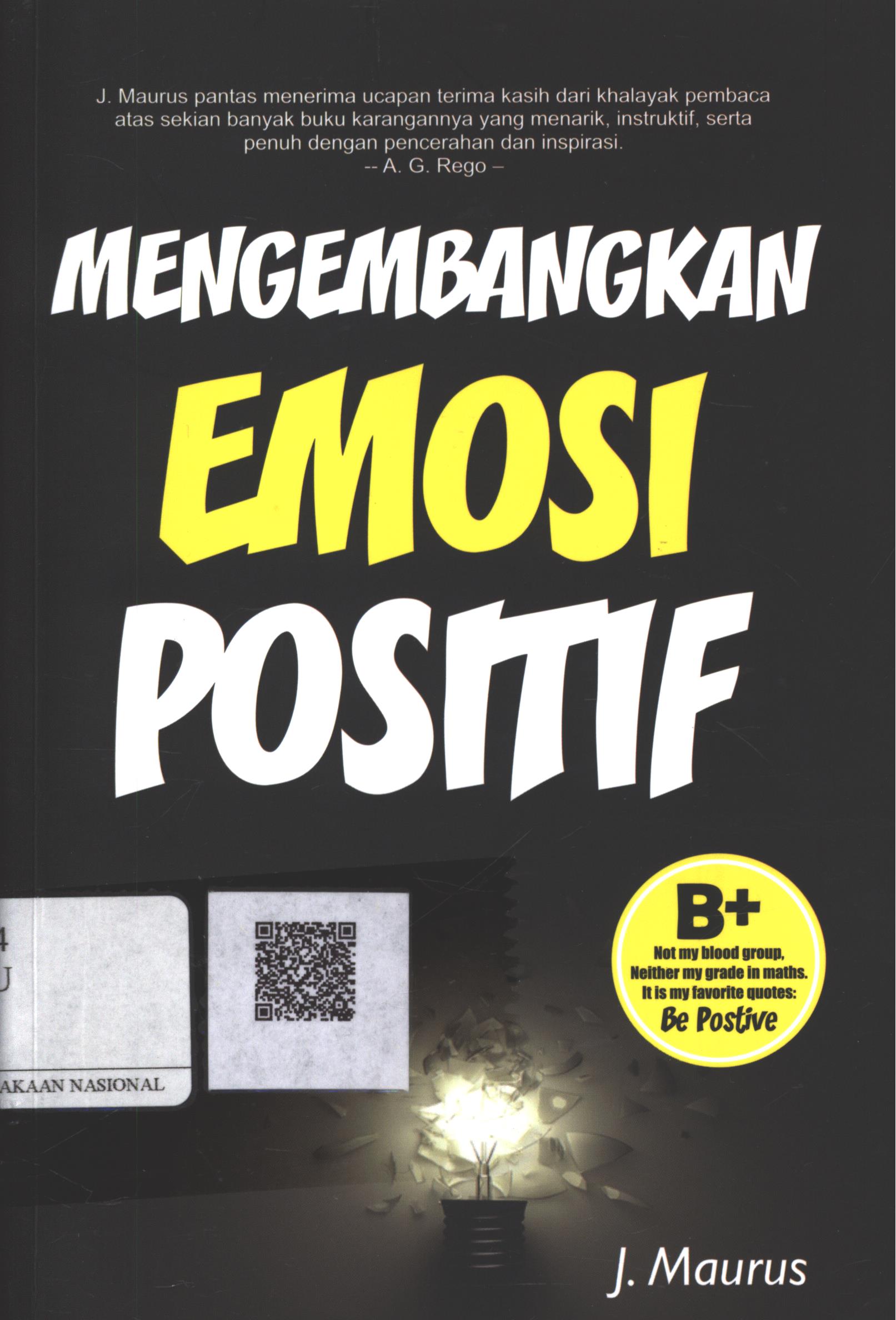 Cover Mengembangkan emosi positif / J. Maurus ; Penerjemah : Zulkarnaen Ishak
