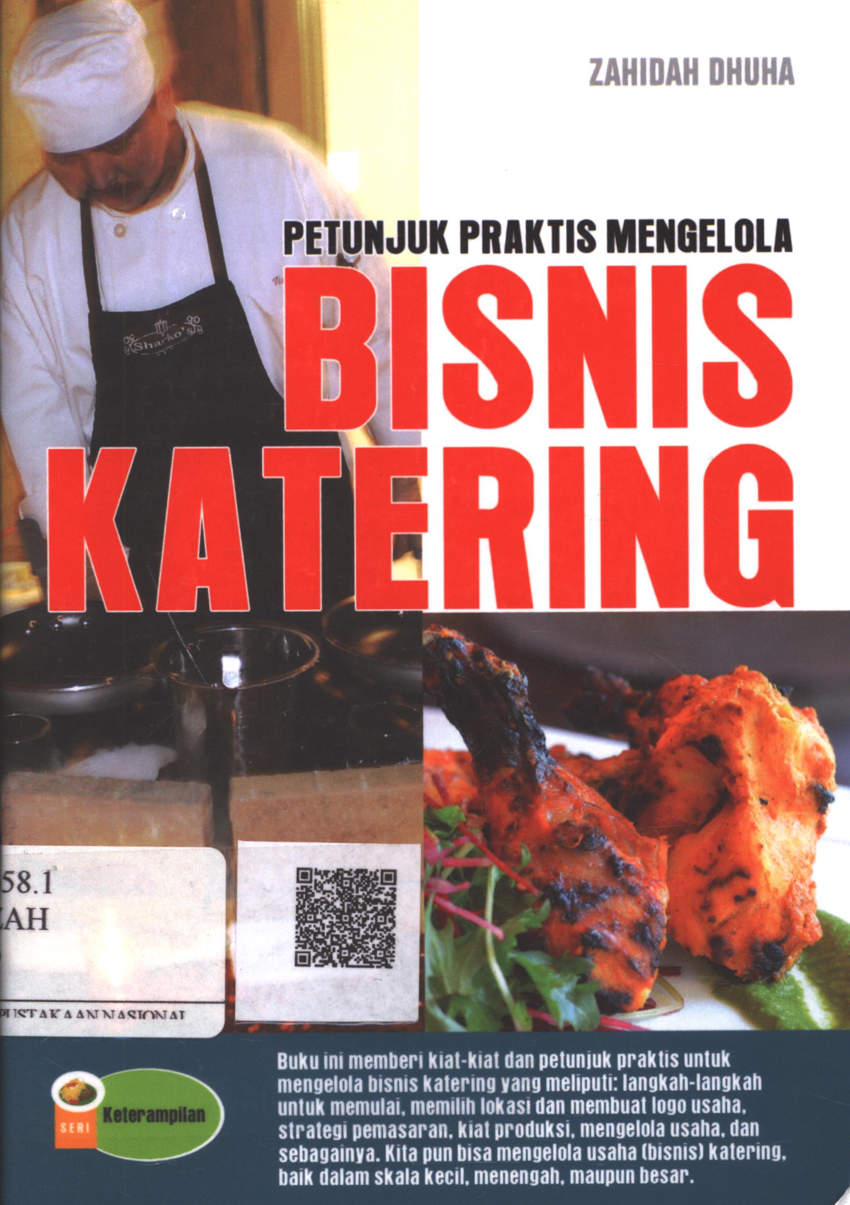 Cover Petunjuk praktis mengelola bisnis katering / Zahidah Dhuha ; Editor : Zakiyyatul A'immah