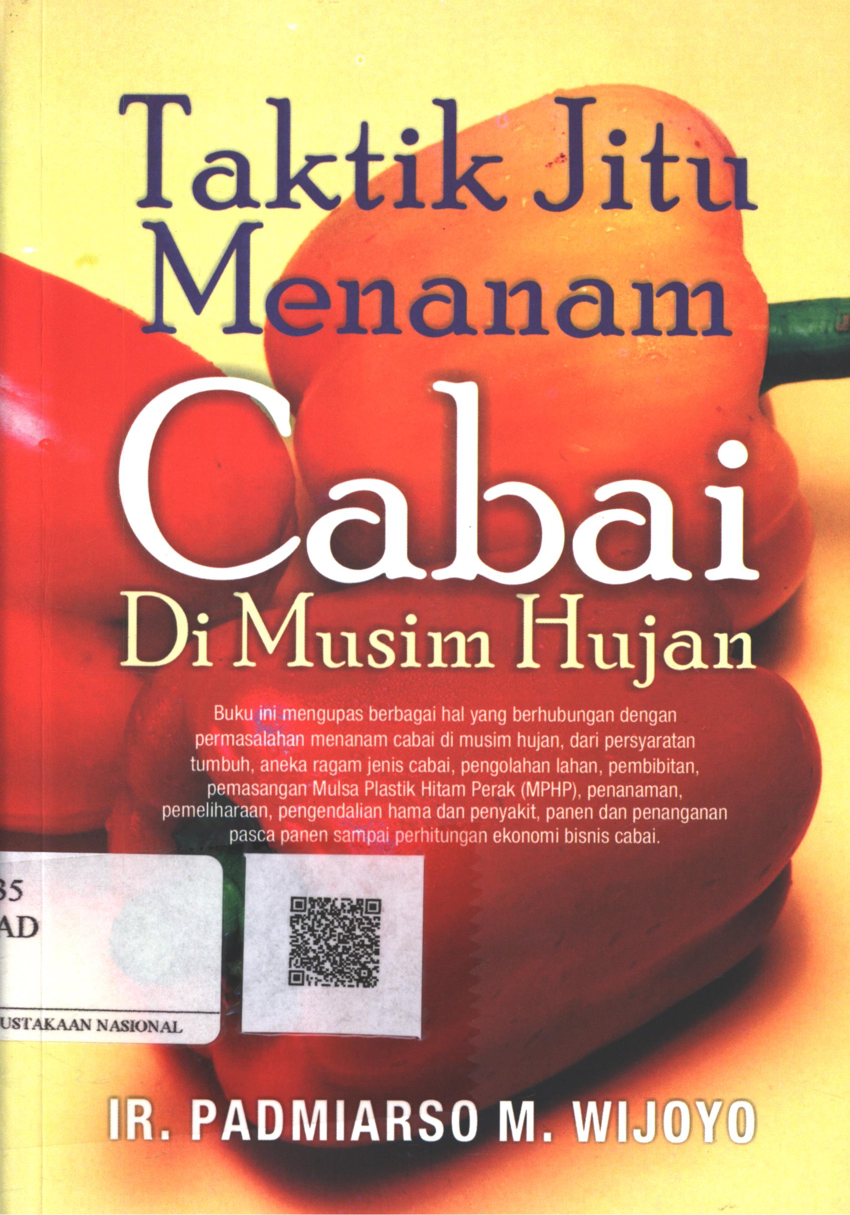 Cover Taktik jitu menanam cabai di musim hujan / Ir. Padmiarso M. Wijoyo; Editor : A.S. Bani, Dra. Etty Rochmiyati