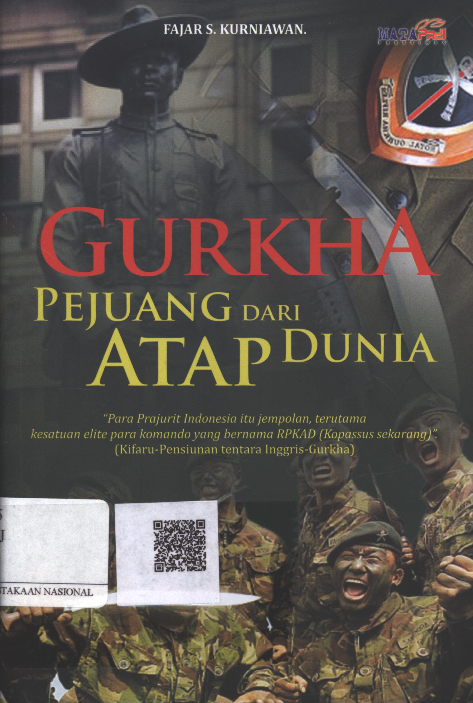 Cover Gurkha :  pejuang dari atap dunia / Fajar Shodiq Kurniawan ; Editor : Matapadi