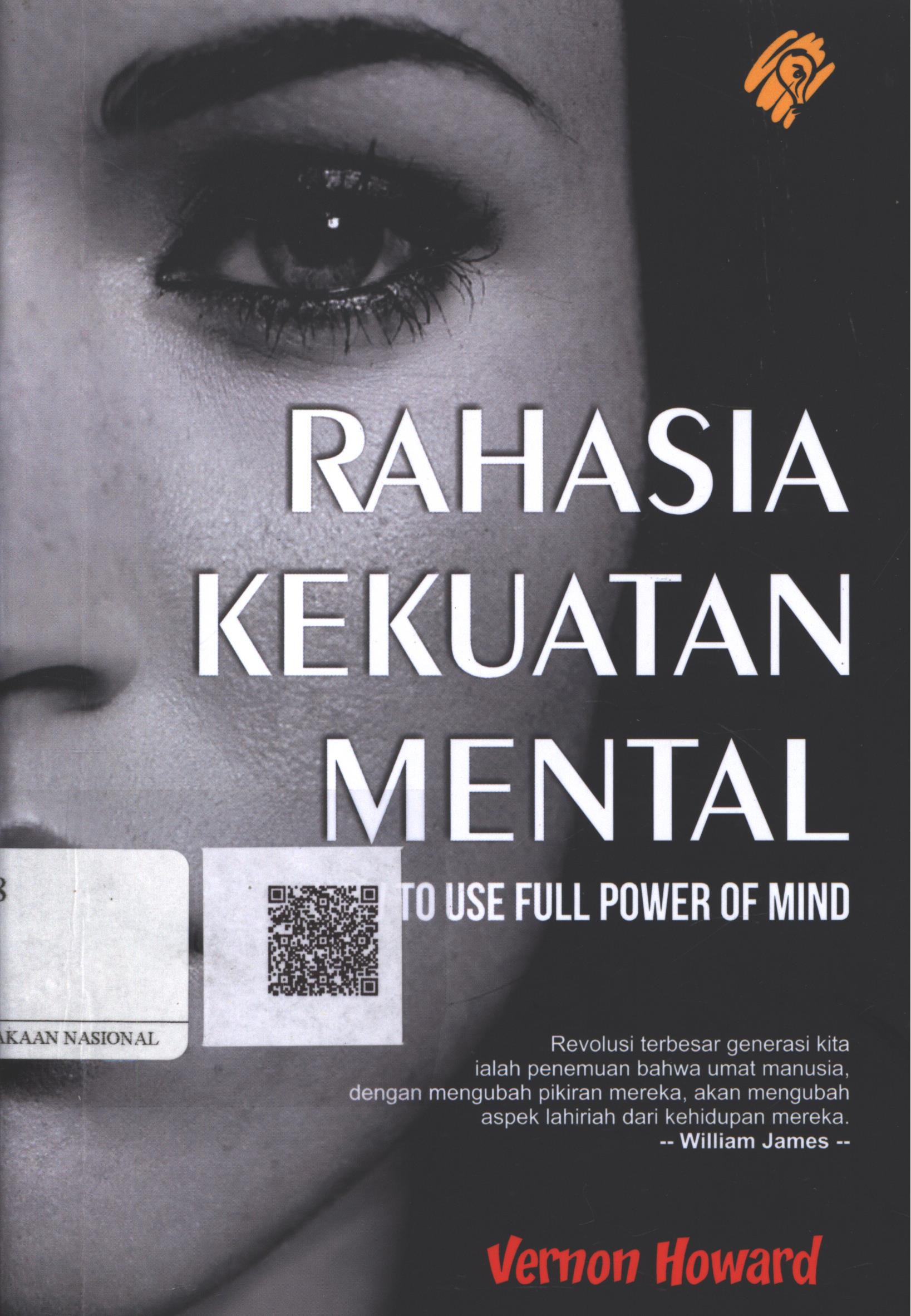 Cover Rahasia kekuatan mental :  how to use full power of mind / Vernon Howard ; Penerjemah : Zulkarnaen Ishak