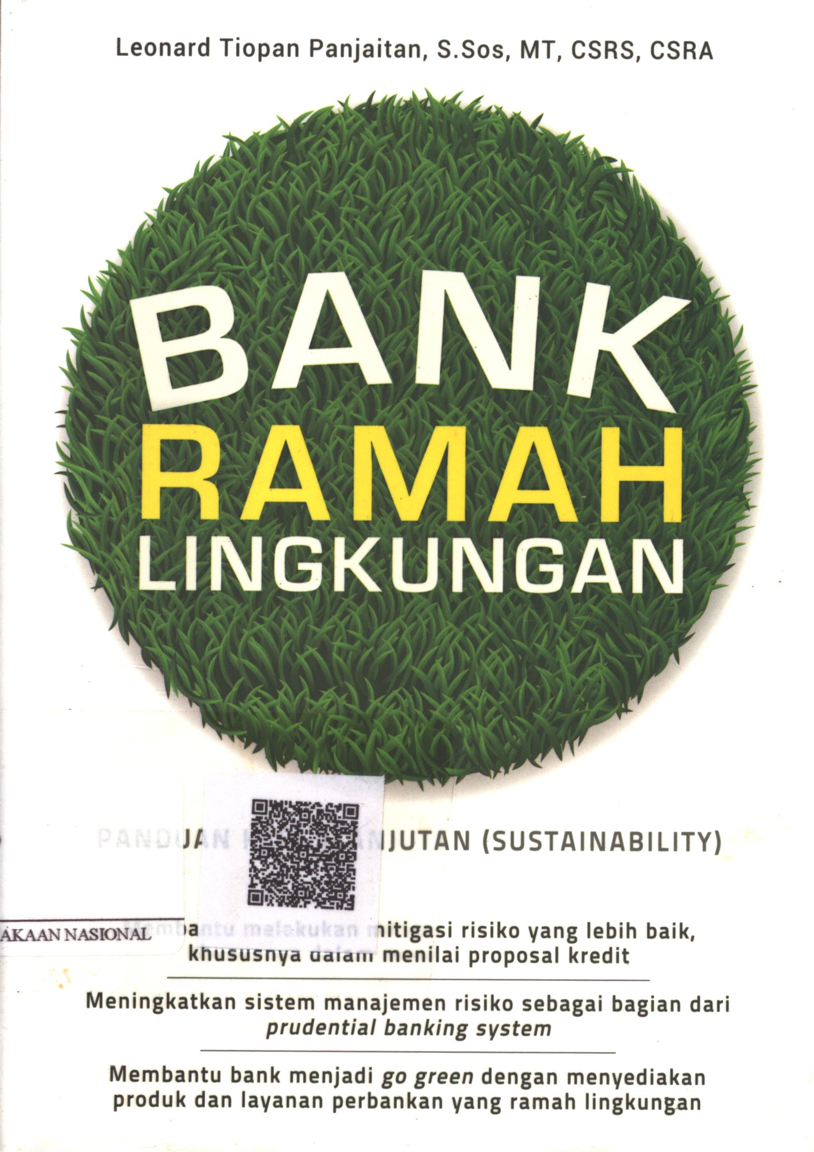 Cover Bank ramah lingkungan / Leonard Tiopan Panjaitan, S.Sos. MT. CSRS. CSRA. ; Editor : Tiras Kamal