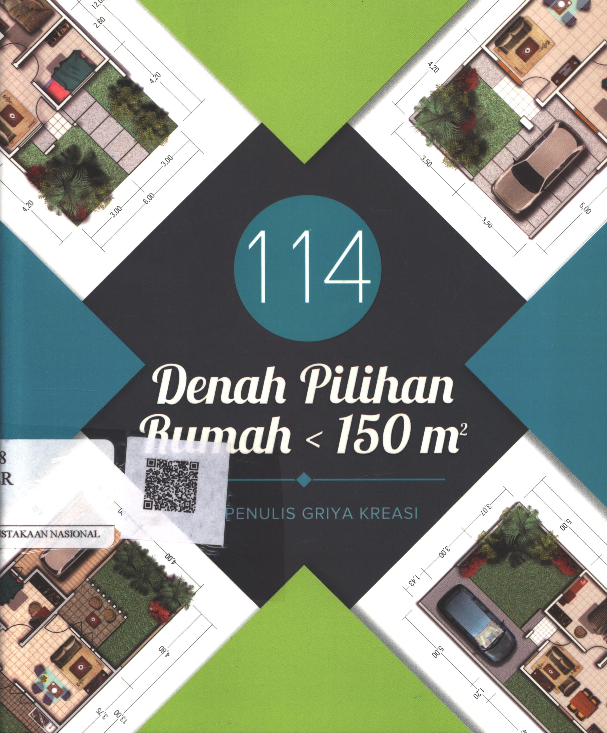 Cover 114 denah pilihan rumah <150 m² / Editor : Farry B. Paimin ; Tim Penulis Griya Kreasi