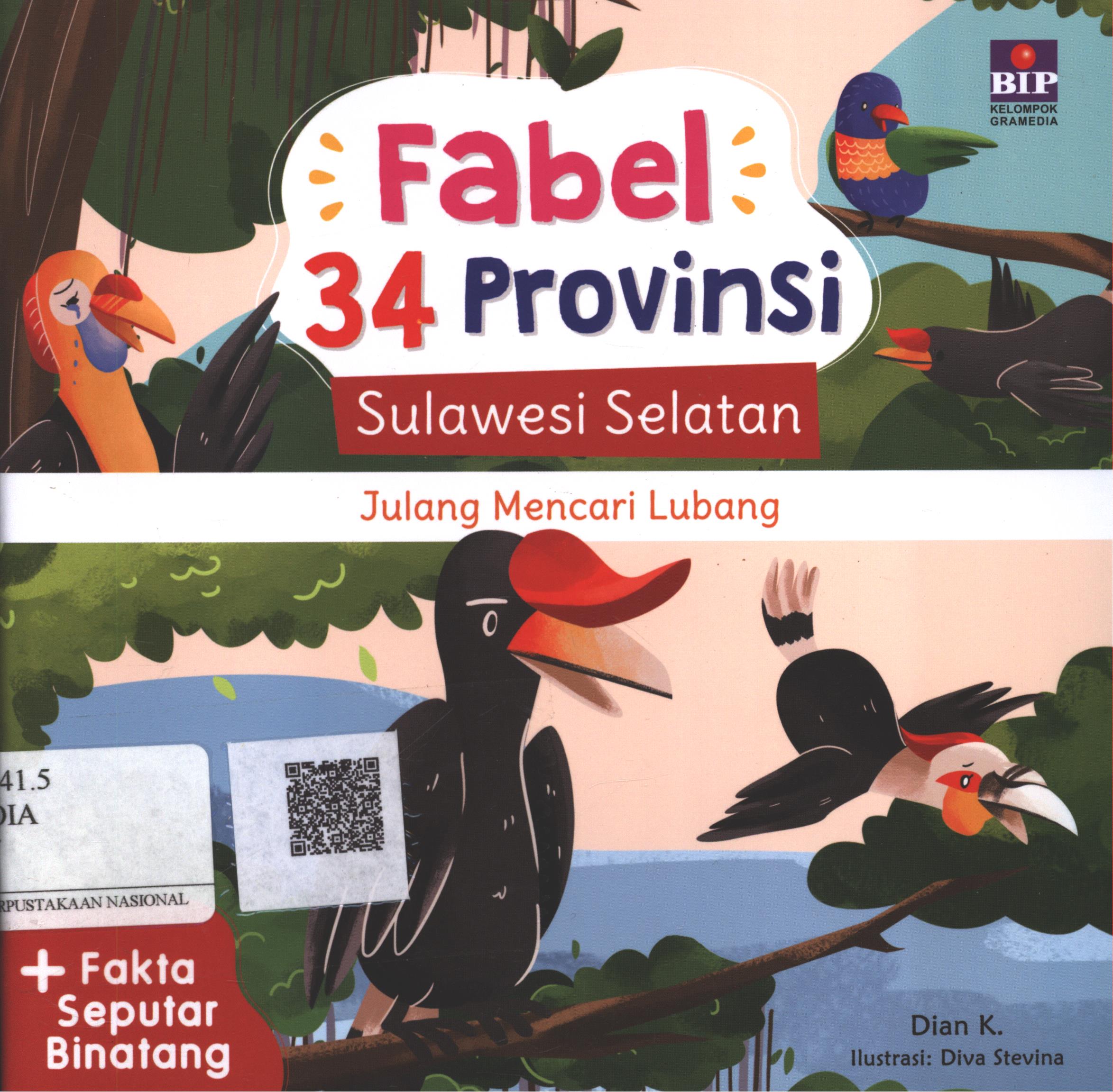 Cover Fabel 34 Provinsi :  sulawesi selatan - Julang mencari lubang / Dian K.