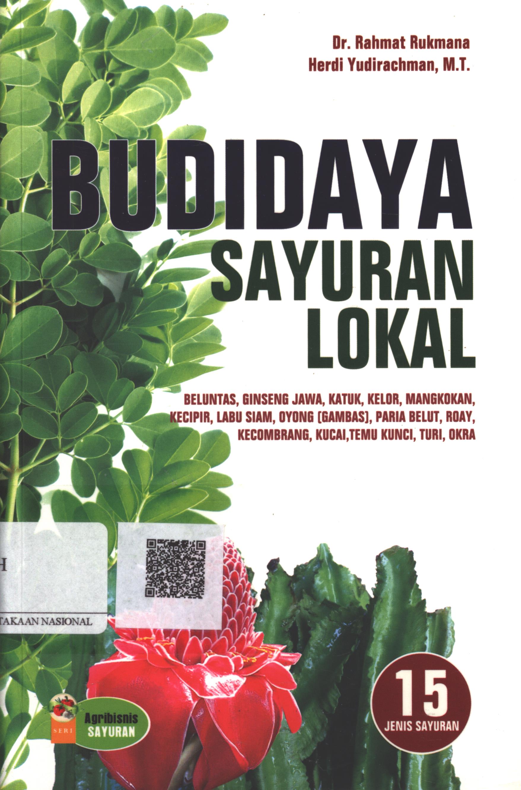 Cover Budidaya sayuran lokal / Dr. Rahmat Rukmana, Herdi Yudirachman, MT. ; Editor : Irwan Kurniawan